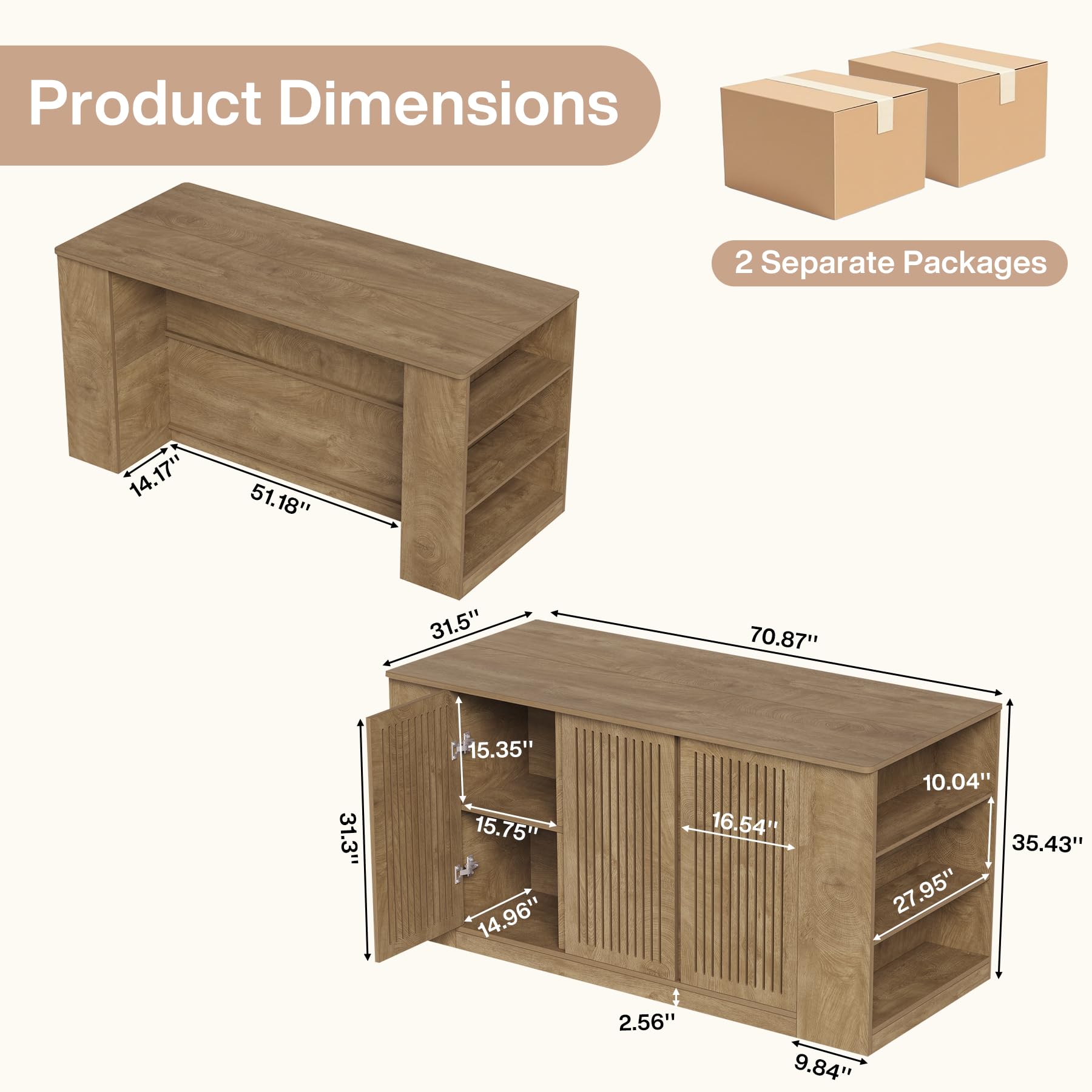 Product Dimensions  
2 Separate Packages  
14.17"  
51.18"  
31.5"  
70.87"  
31.3"  
15.35" 15.75" 14.96"  
16.54"  
10.04" 35.43" 27.95"  
2.56"  
9.84"