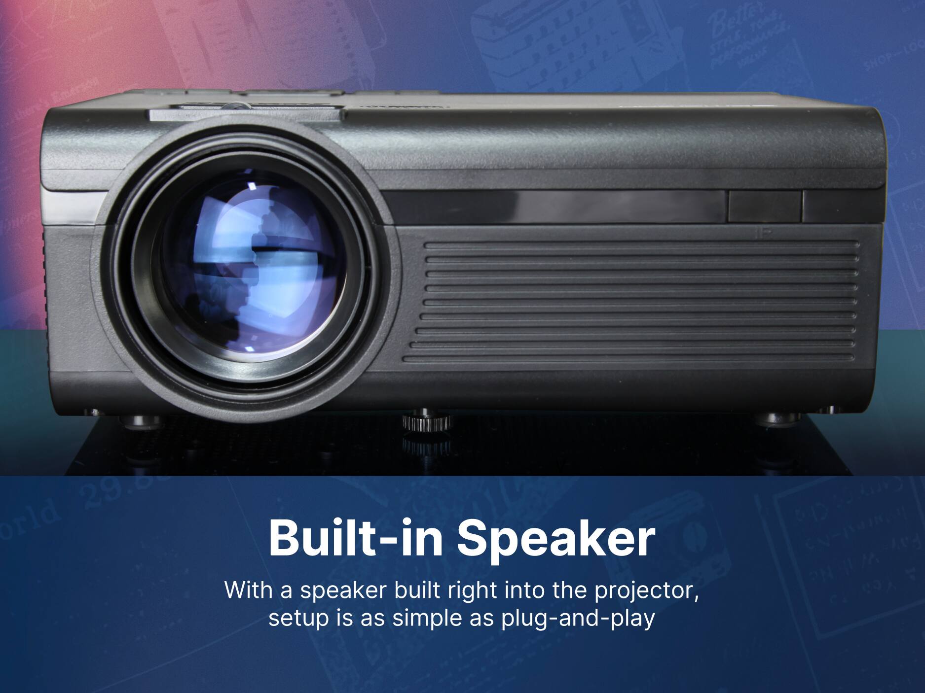 Emerson Better TODAY STRONG PERFORMANCE, ME A SHOP-LO 15.0 ners P4D P 29.8 orld With a speaker built right into the projector, setup is as simple as plug-and-play