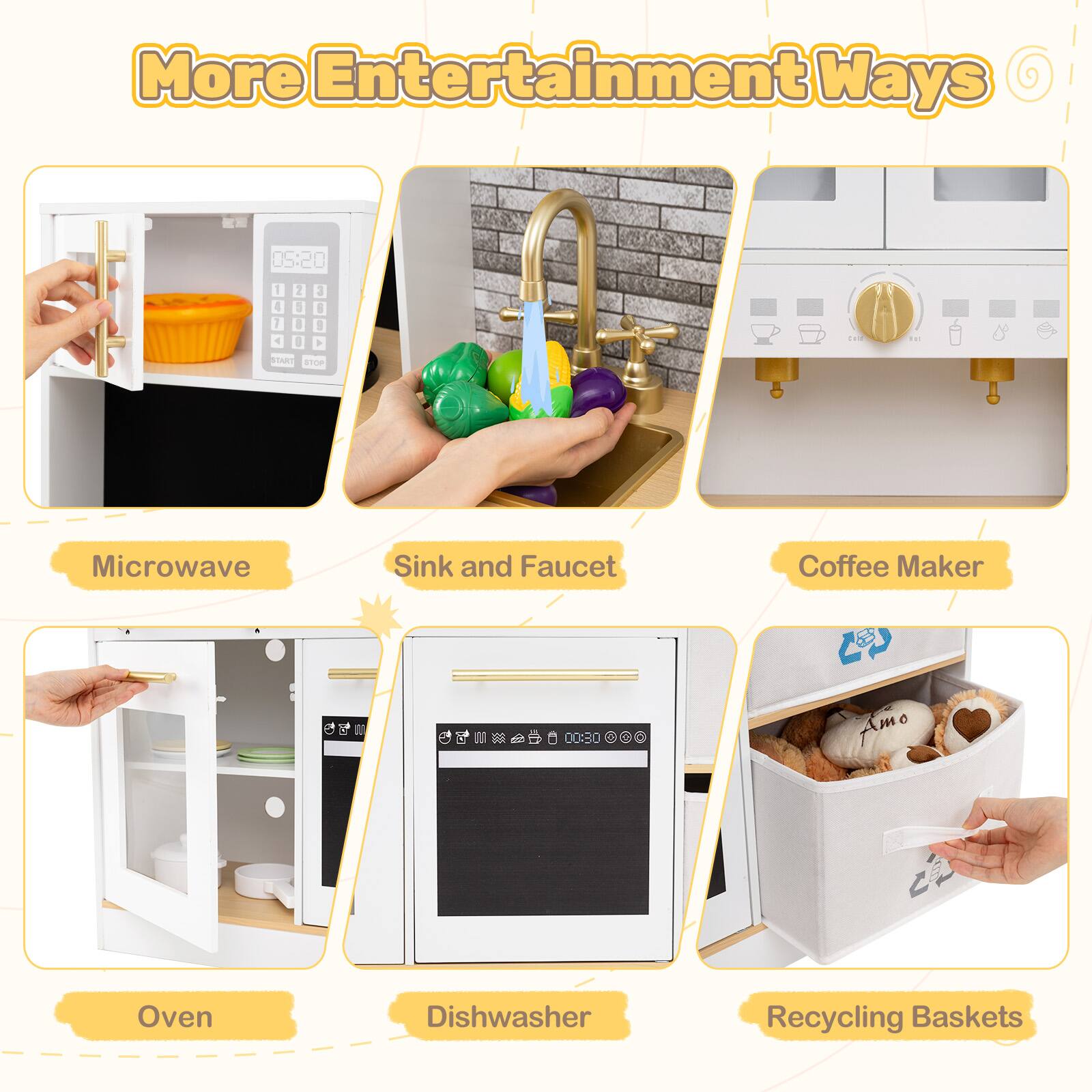 More Entertainment Ways

- Microwave
- Sink and Faucet
- Coffee Maker
- Oven
- Dishwasher
- Recycling Baskets