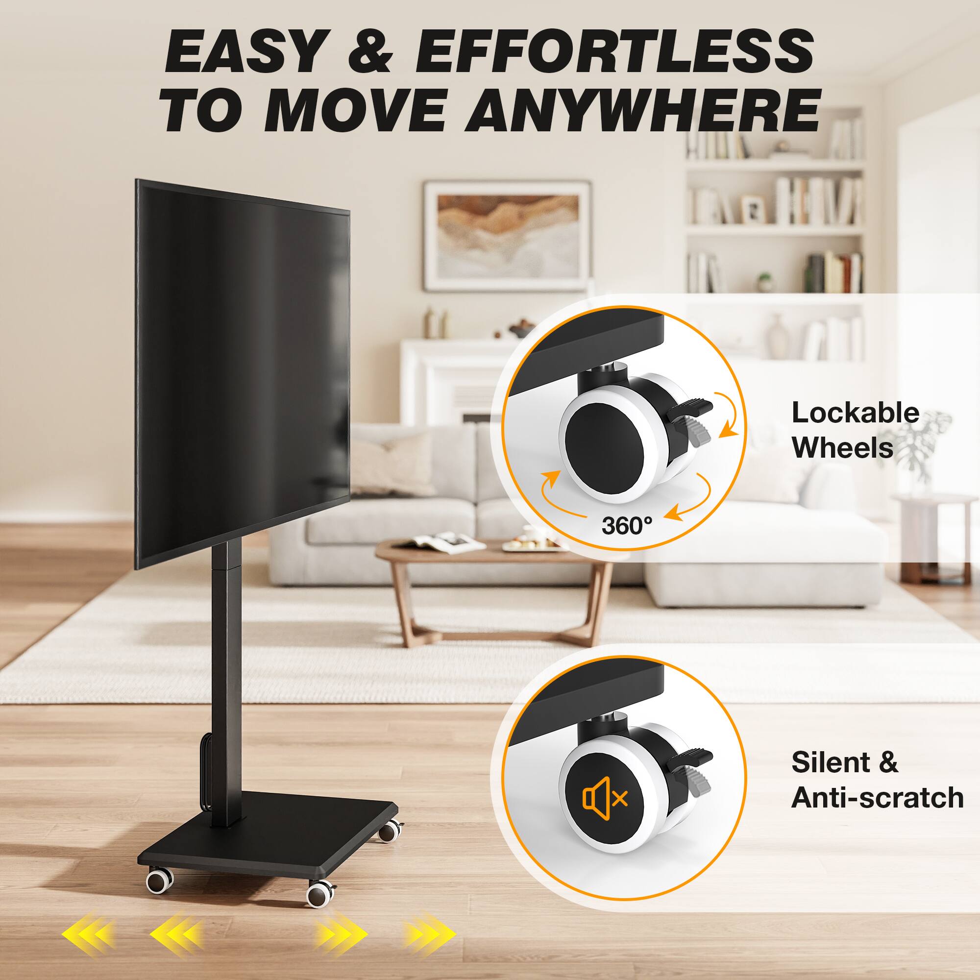 EASY & EFFORTLESS TO MOVE ANYWHERE

Lockable Wheels
360°

Silent & Anti-scratch