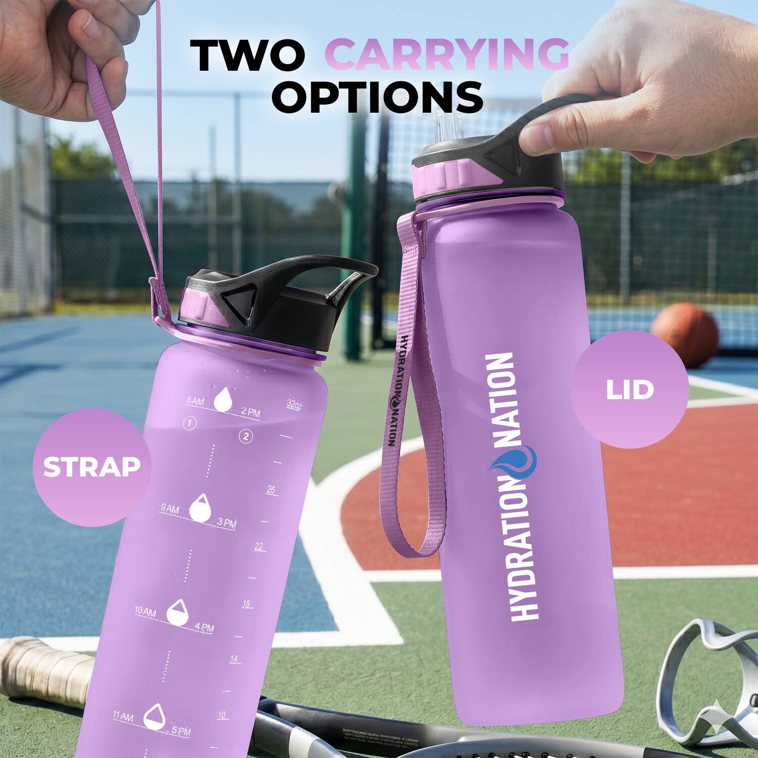 TWO CARRYING OPTIONS

STRAP

LID

HYDRATION NATION