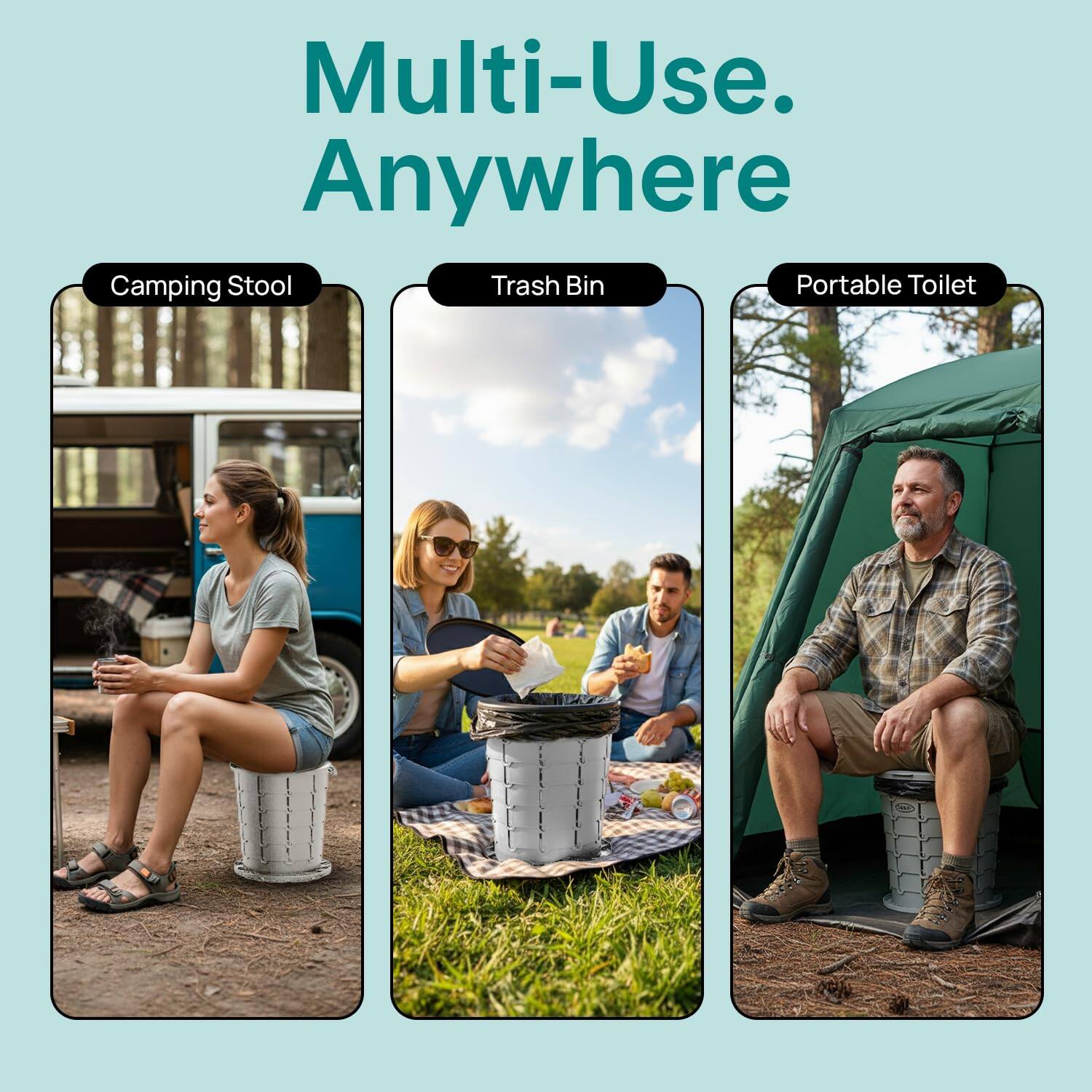 Multi-Use. Anywhere

Camping Stool  
Trash Bin  
Portable Toilet