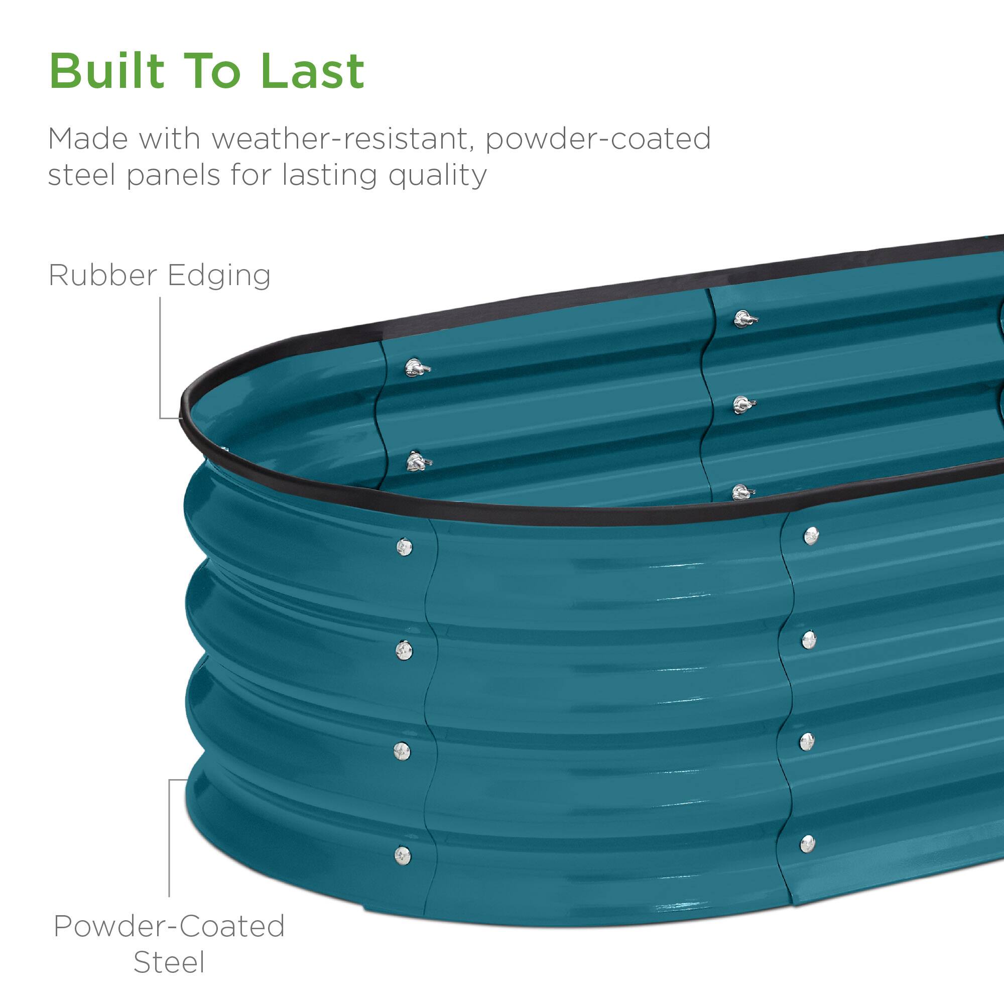 Built To Last

Made with weather-resistant, powder-coated steel panels for lasting quality

Rubber Edging

Powder-Coated Steel