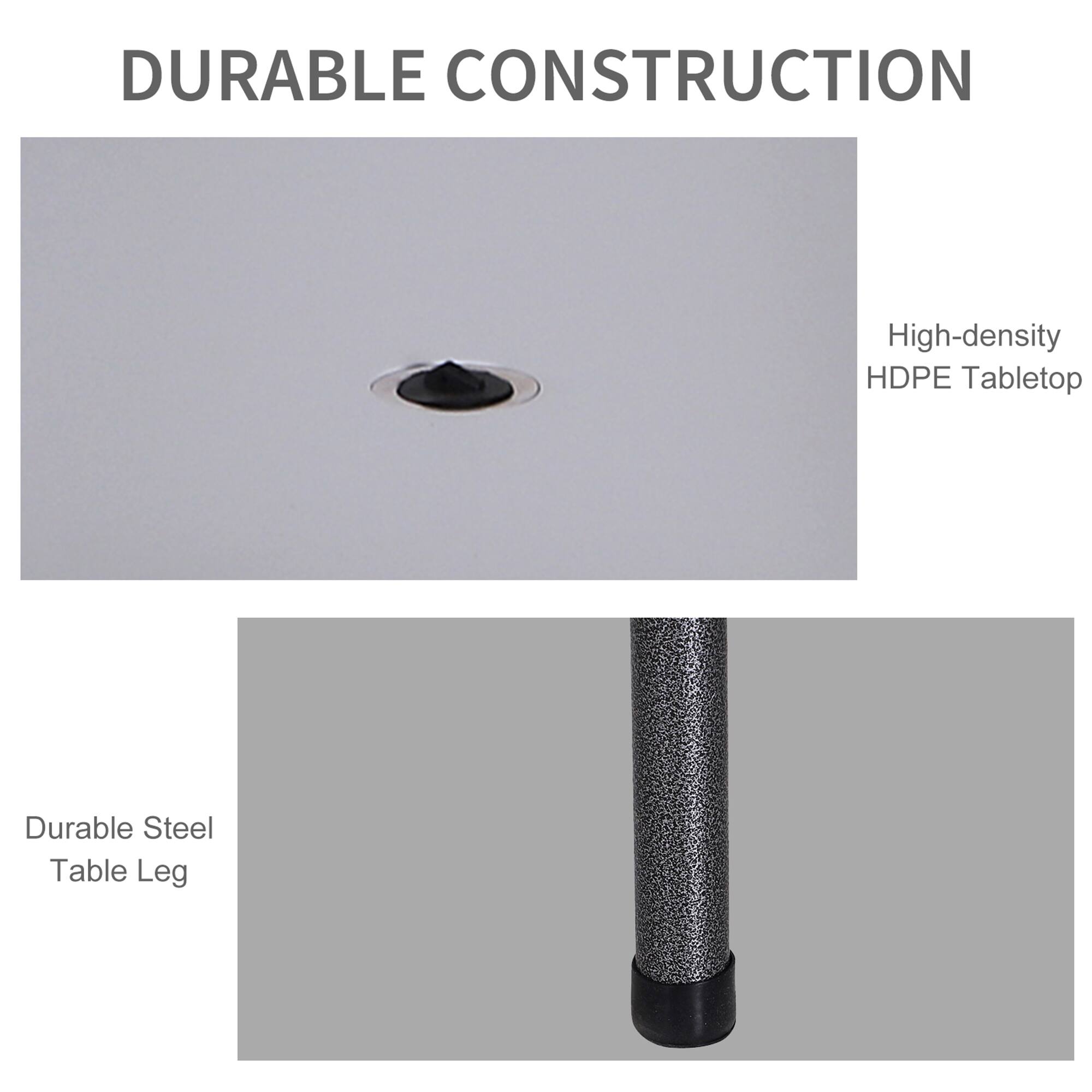 DURABLE CONSTRUCTION

- High-density HDPE Tabletop
- Durable Steel Table Leg
