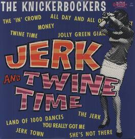 The Knickerbockers - Jerk and Twine Time - VINYL LP