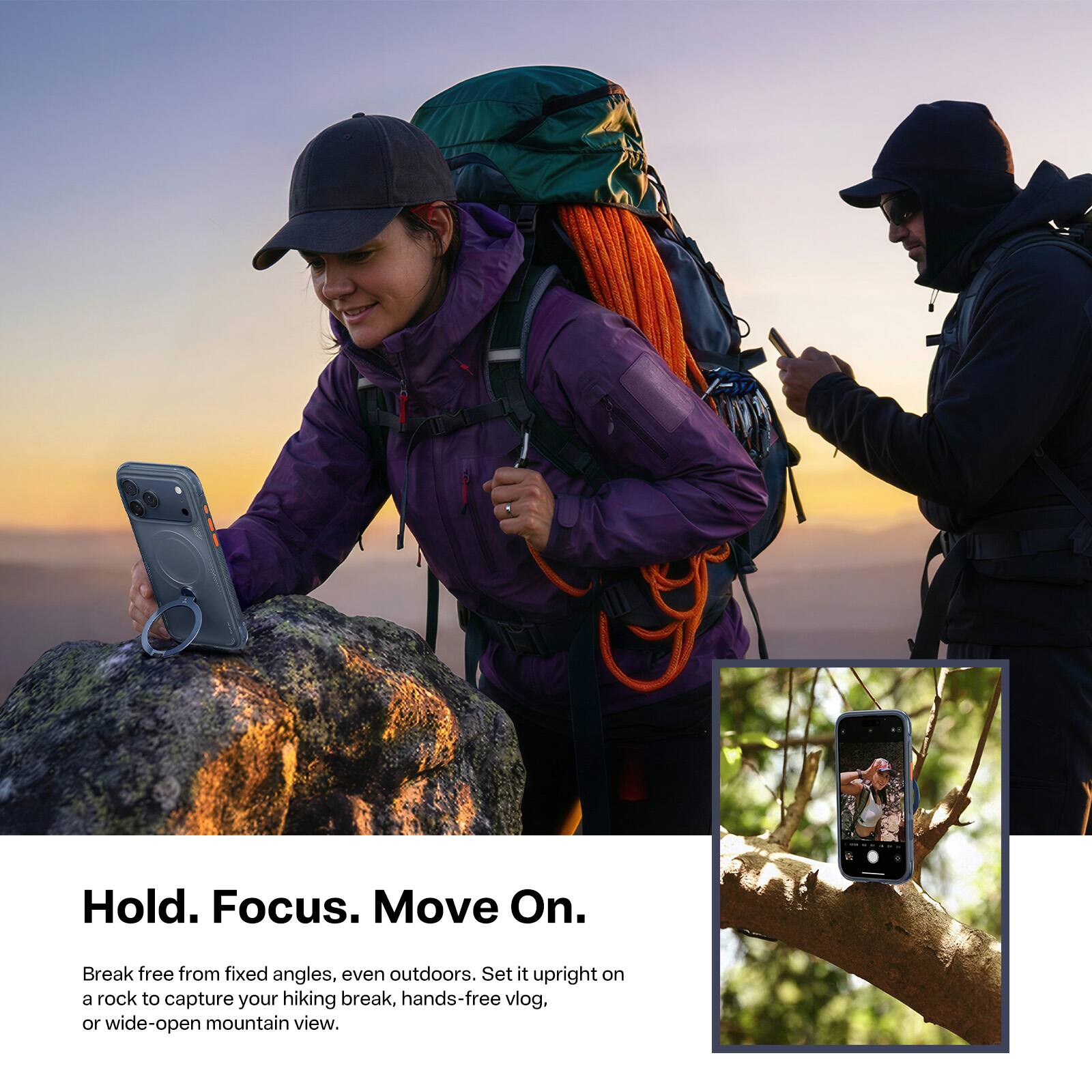 Hold. Focus. Move On.

Break free from fixed angles, even outdoors. Set it upright on a rock to capture your hiking break, hands-free vlog, or wide-open mountain view.