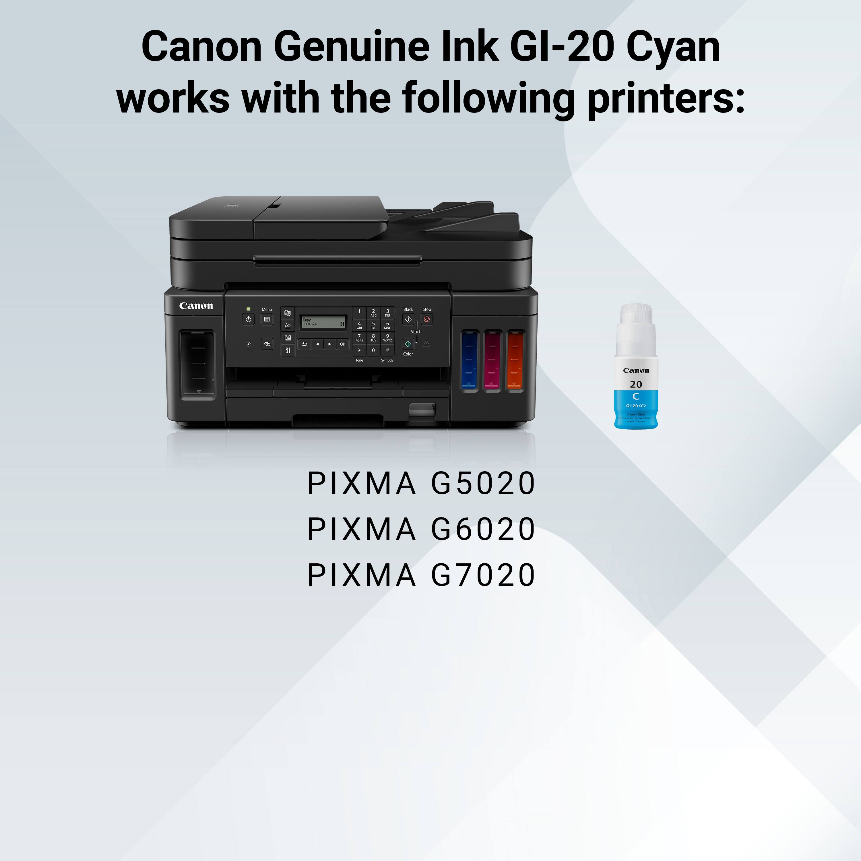Canon Genuine Ink GI-20 Cyan works with the following printers:

- PIXMA G5020
- PIXMA G6020
- PIXMA G7020