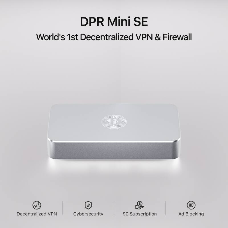 DPR Mini SE
World's 1st Decentralized VPN & Firewall
- Decentralized VPN
- Cybersecurity
- $0 Subscription
- Ad Blocking