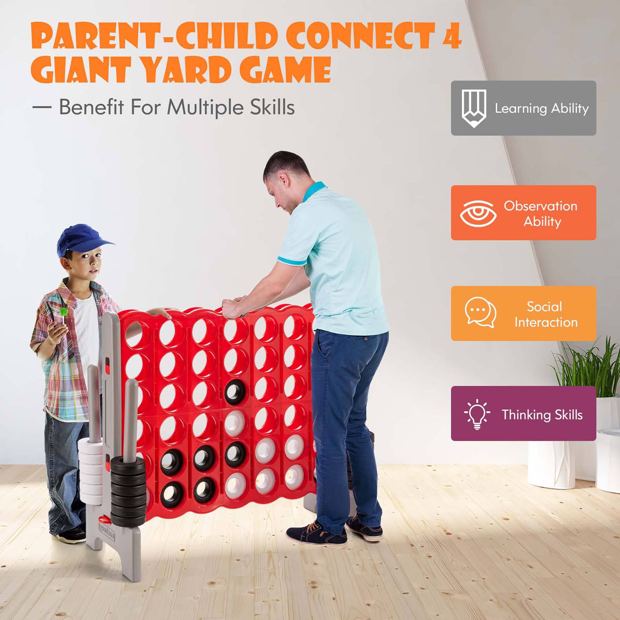 PARENT-CHILD CONNECT 4 GIANT YARD GAME  
— Benefit For Multiple Skills  

- Learning Ability  
- Observation Ability  
- Social Interaction  
- Thinking Skills