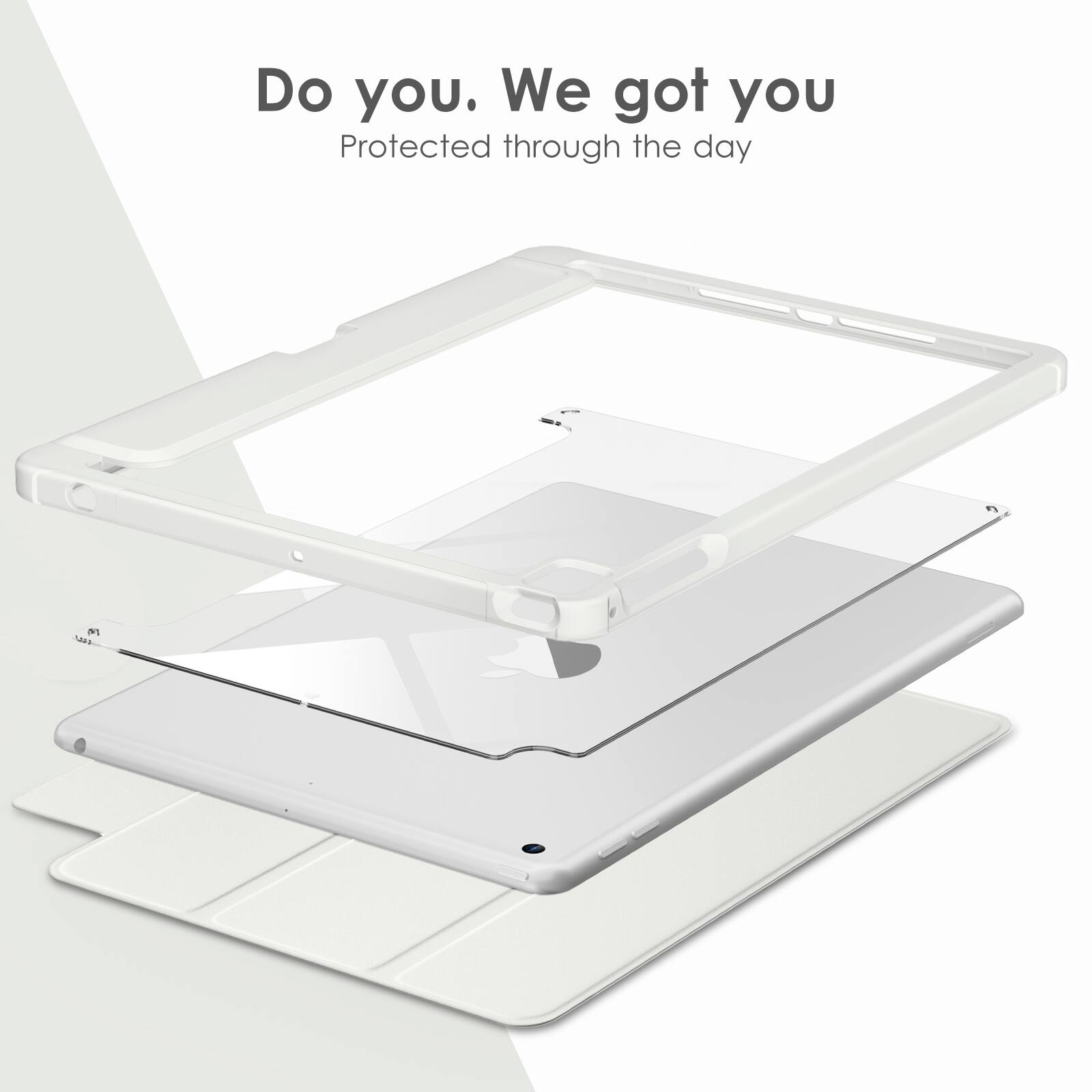 Do you. We got you  
Protected through the day