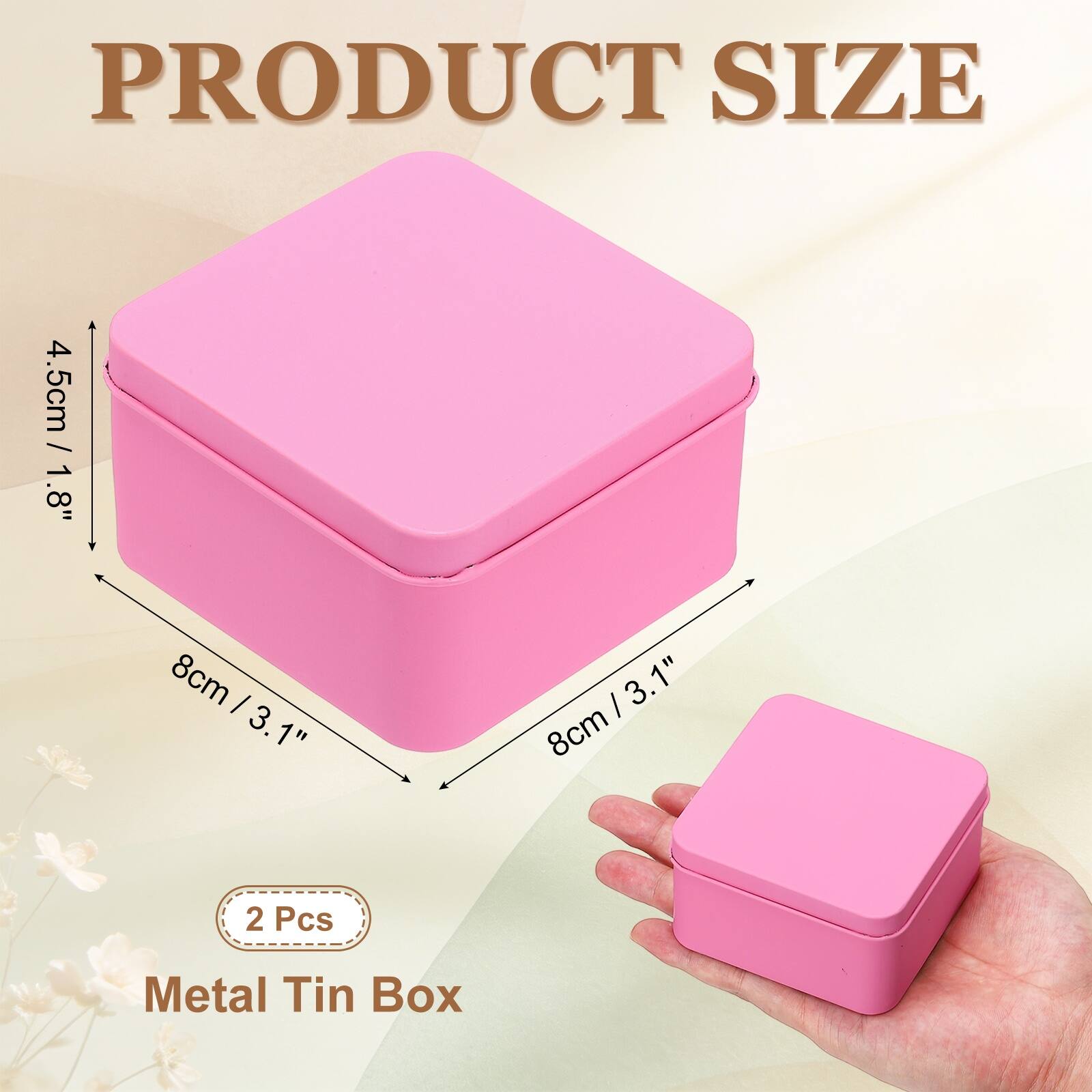 PRODUCT SIZE

4.5cm / 1.8"  
8cm / 3.1"  
8cm / 3.1"  

2 Pcs Metal Tin Box