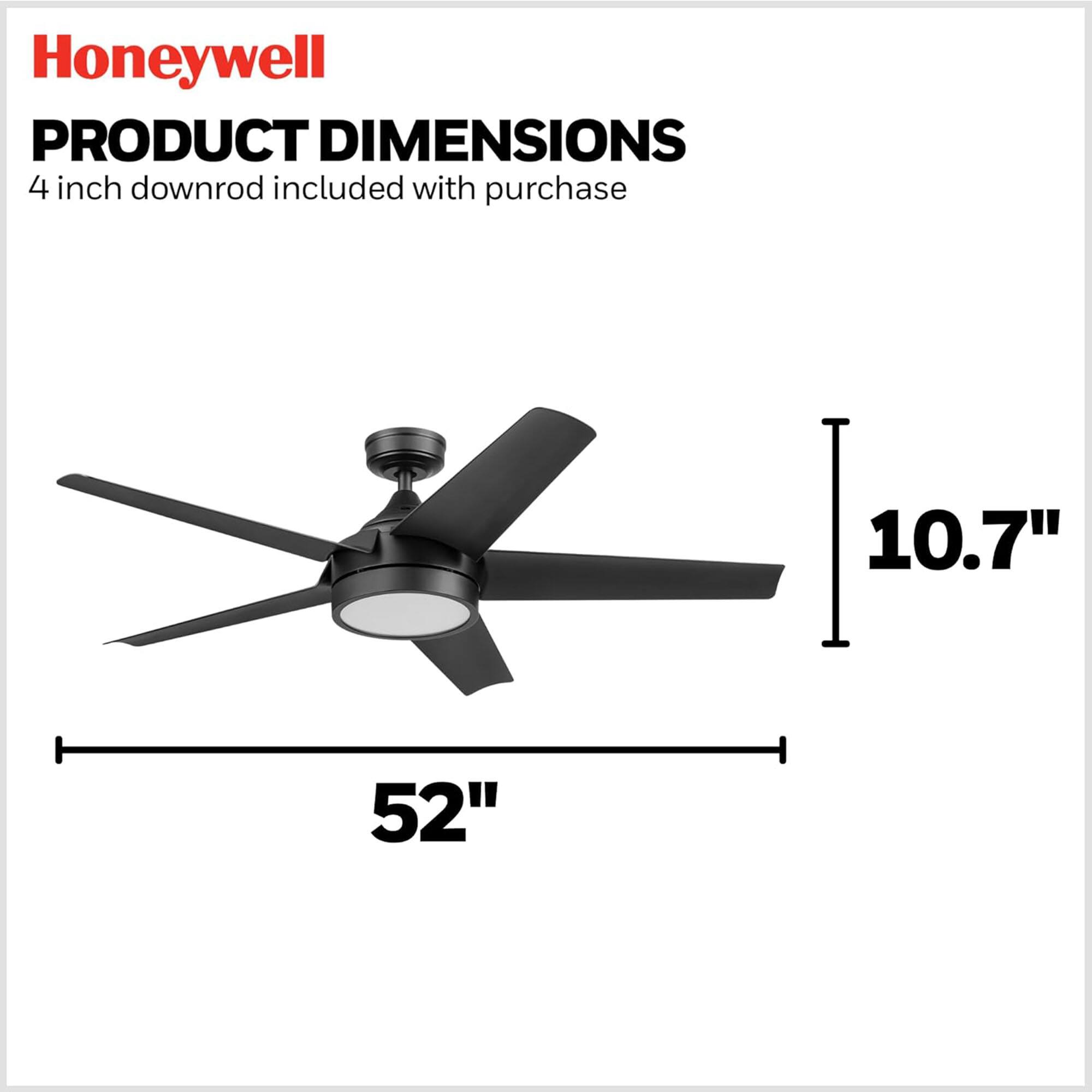 Honeywell PRODUCT DIMENSIONS  
4 inch downrod included with purchase  
52" x 10.7"