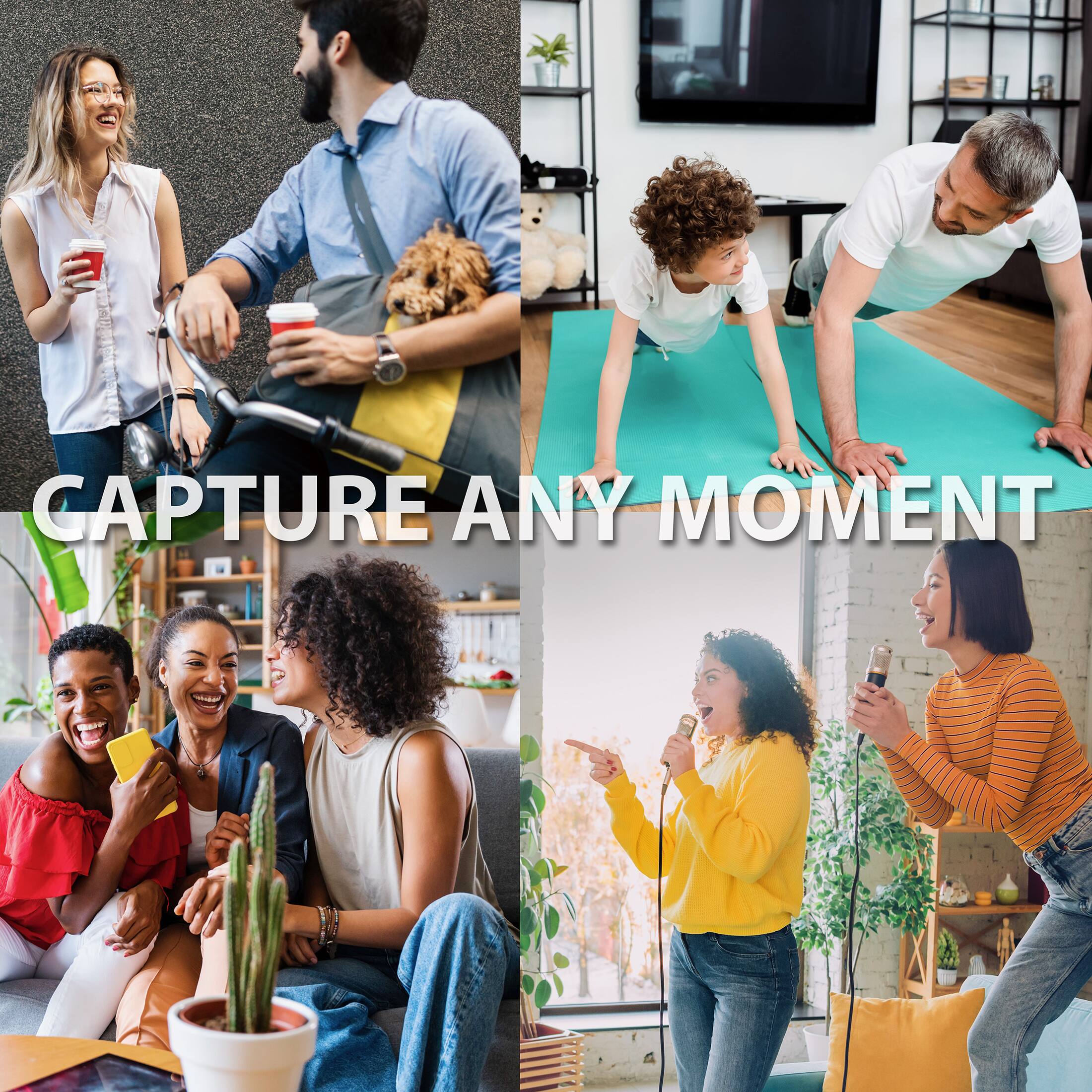 CAPTURE ANY MOMENT
