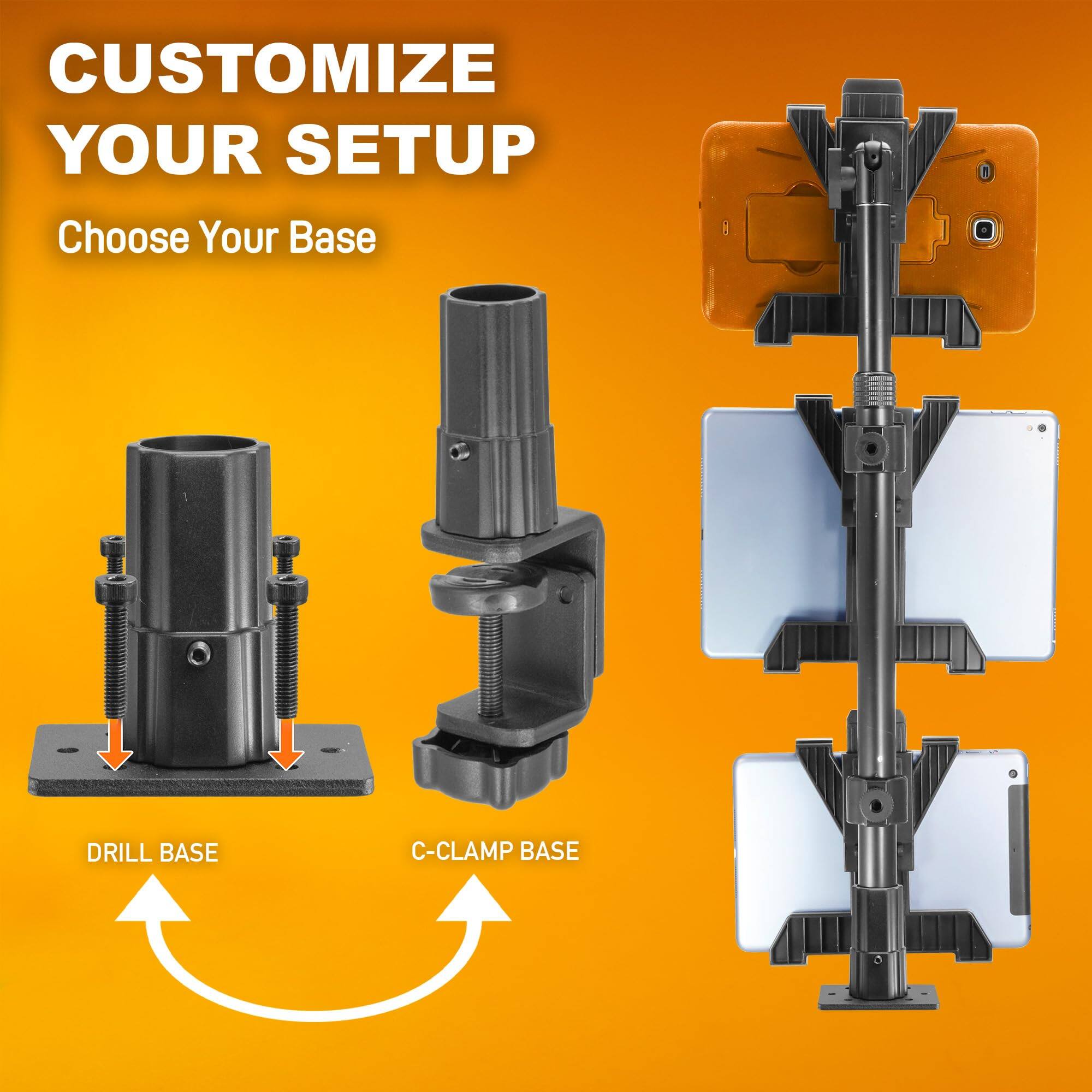 CUSTOMIZE YOUR SETUP  
Choose Your Base  

DRILL BASE  
C-CLAMP BASE