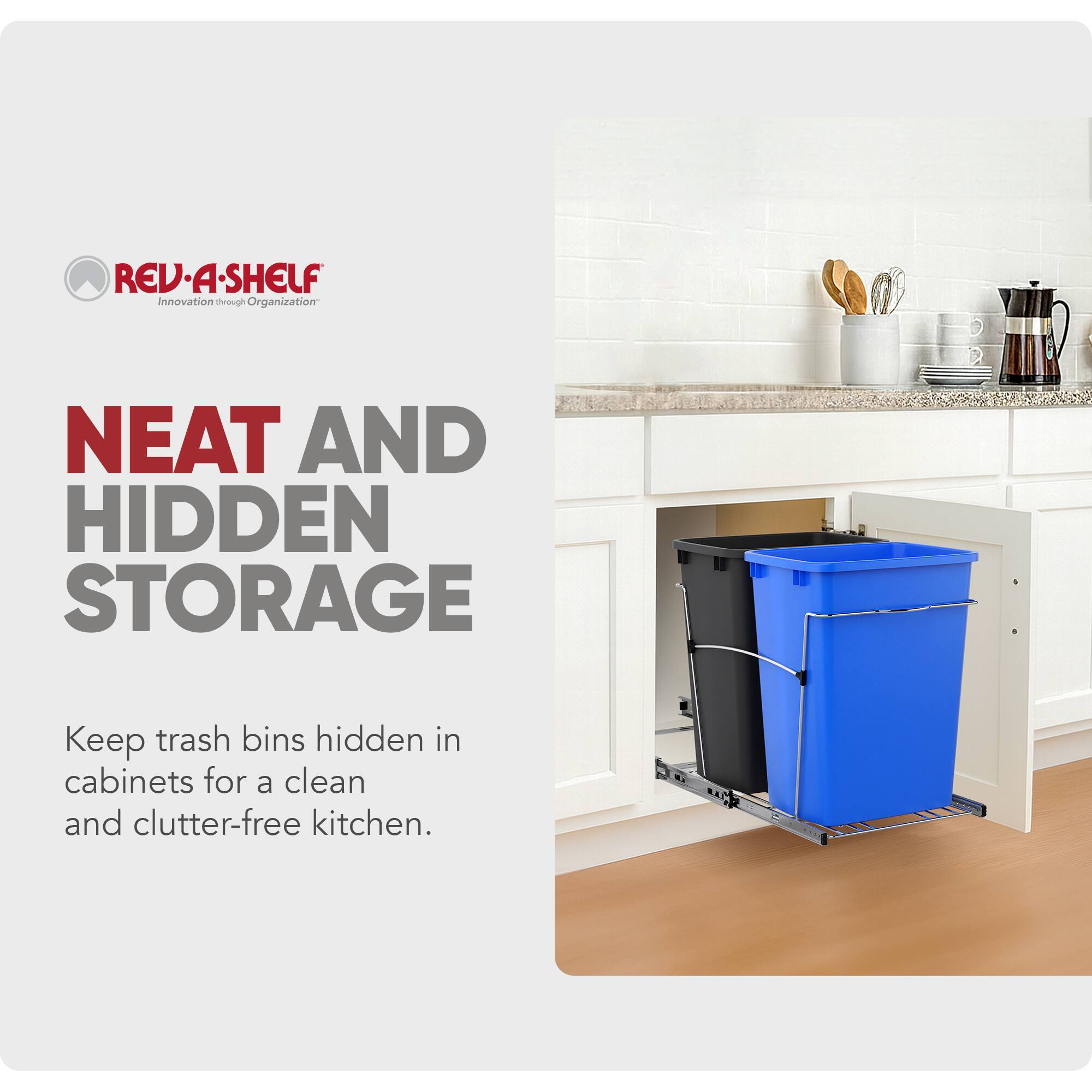 REV-A-SHELF  
Innovation through Organization

NEAT AND HIDDEN STORAGE  
Keep trash bins hidden in cabinets for a clean and clutter-free kitchen.