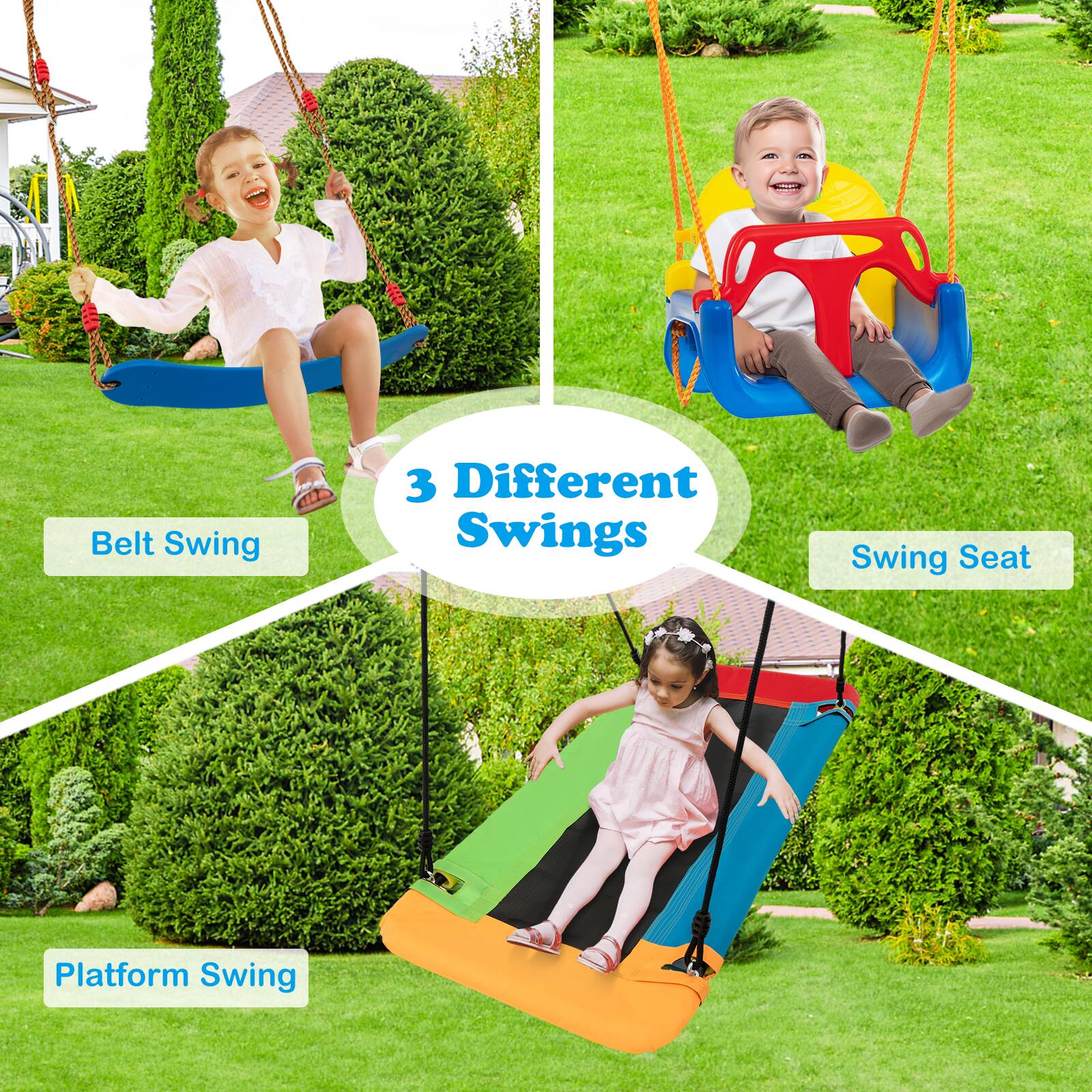Belt Swing  
3 Different Swings  
Swing Seat  
Platform Swing