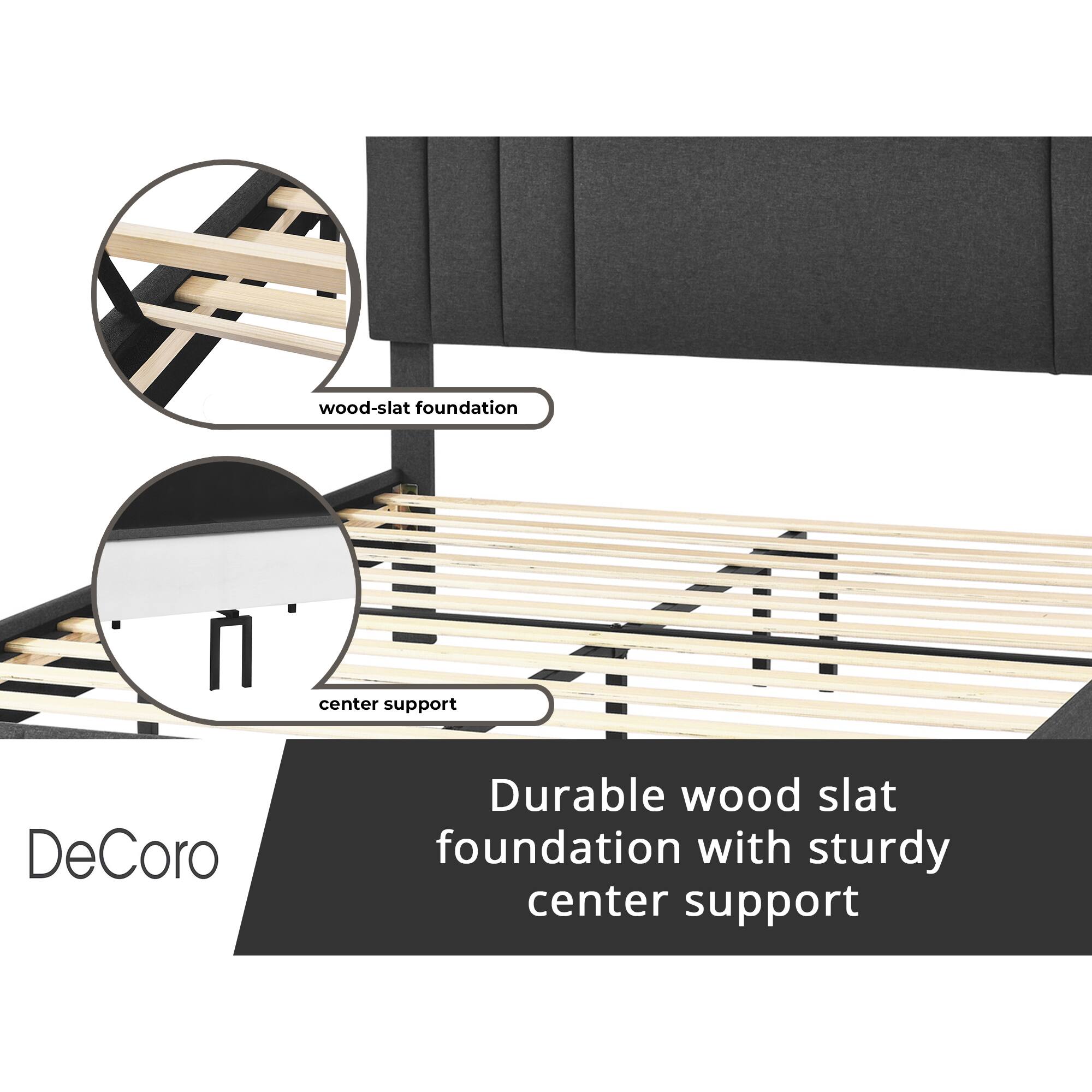 DeCoro  
Durable wood slat foundation with sturdy center support  

wood-slat foundation  
center support