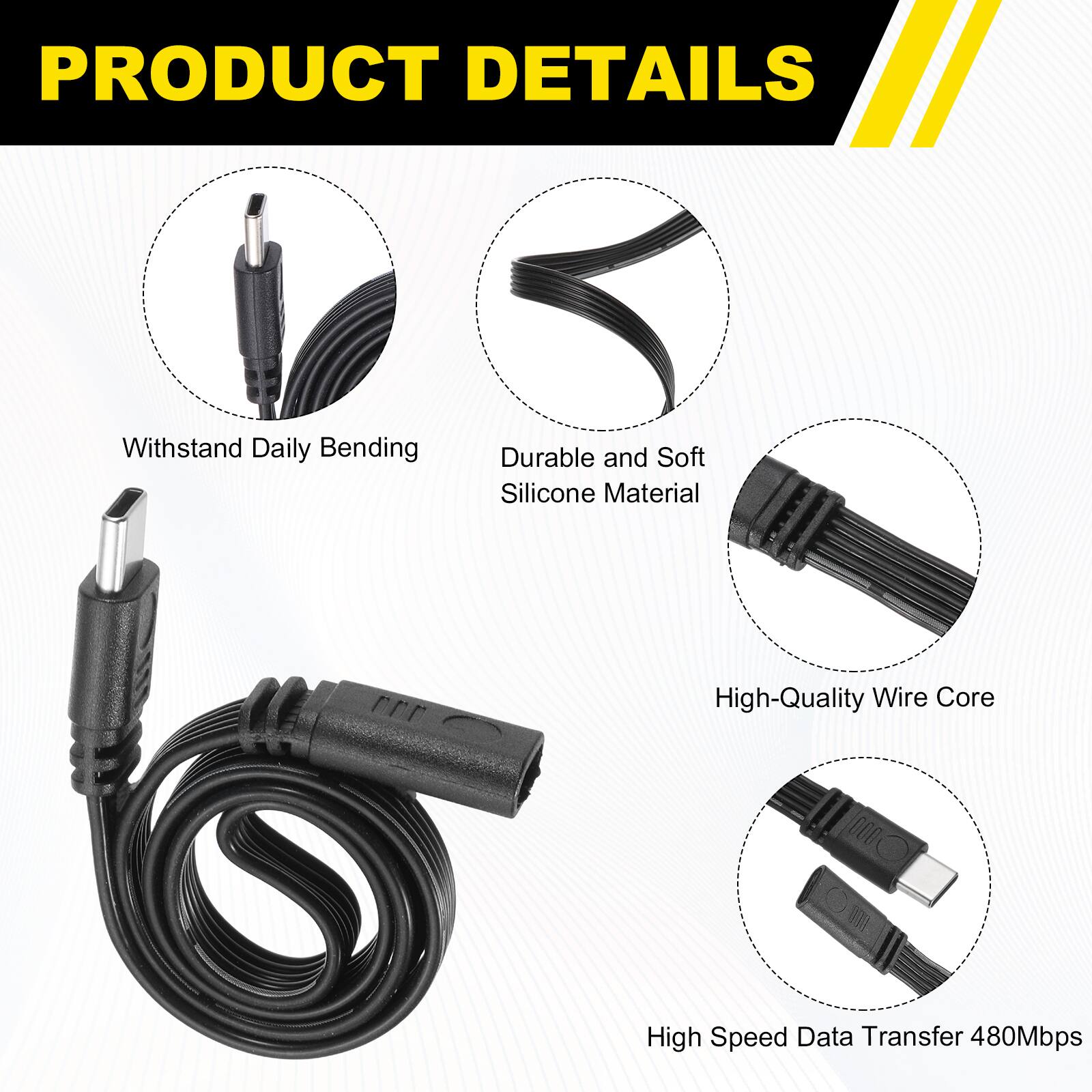 PRODUCT DETAILS

- Withstand Daily Bending
- Durable and Soft Silicone Material
- High-Quality Wire Core
- High Speed Data Transfer 480Mbps