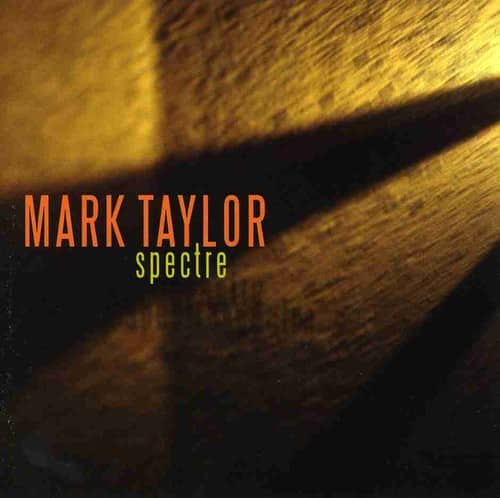 Mark Taylor - Spectre  - COMPACT DISCS