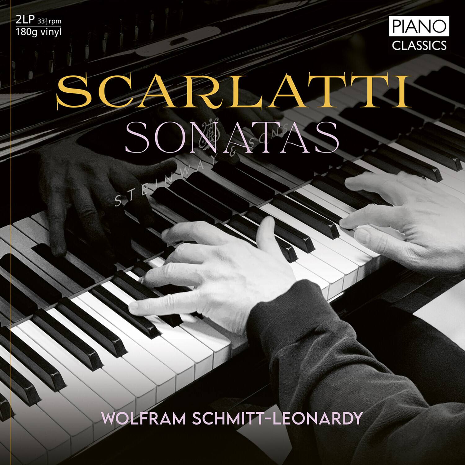 2LP 33 rpm 180g vinyl  
PIANO CLASSICS  
SCARLATTI SONATAS  
WOLFRAM SCHMITT-LEONARDY