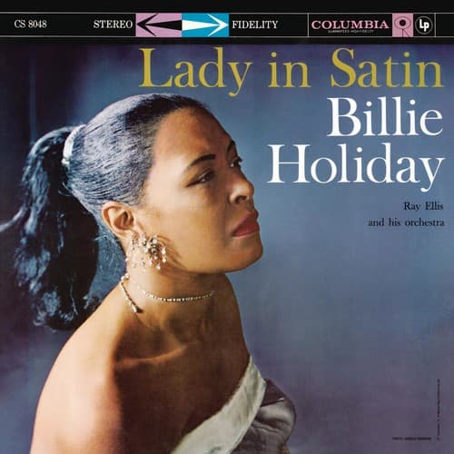 CS 8048  
STEREO  
FIDELITY  
COLUMBIA  
LP  

Lady in Satin  
Billie Holiday  
Ray Ellis and his orchestra