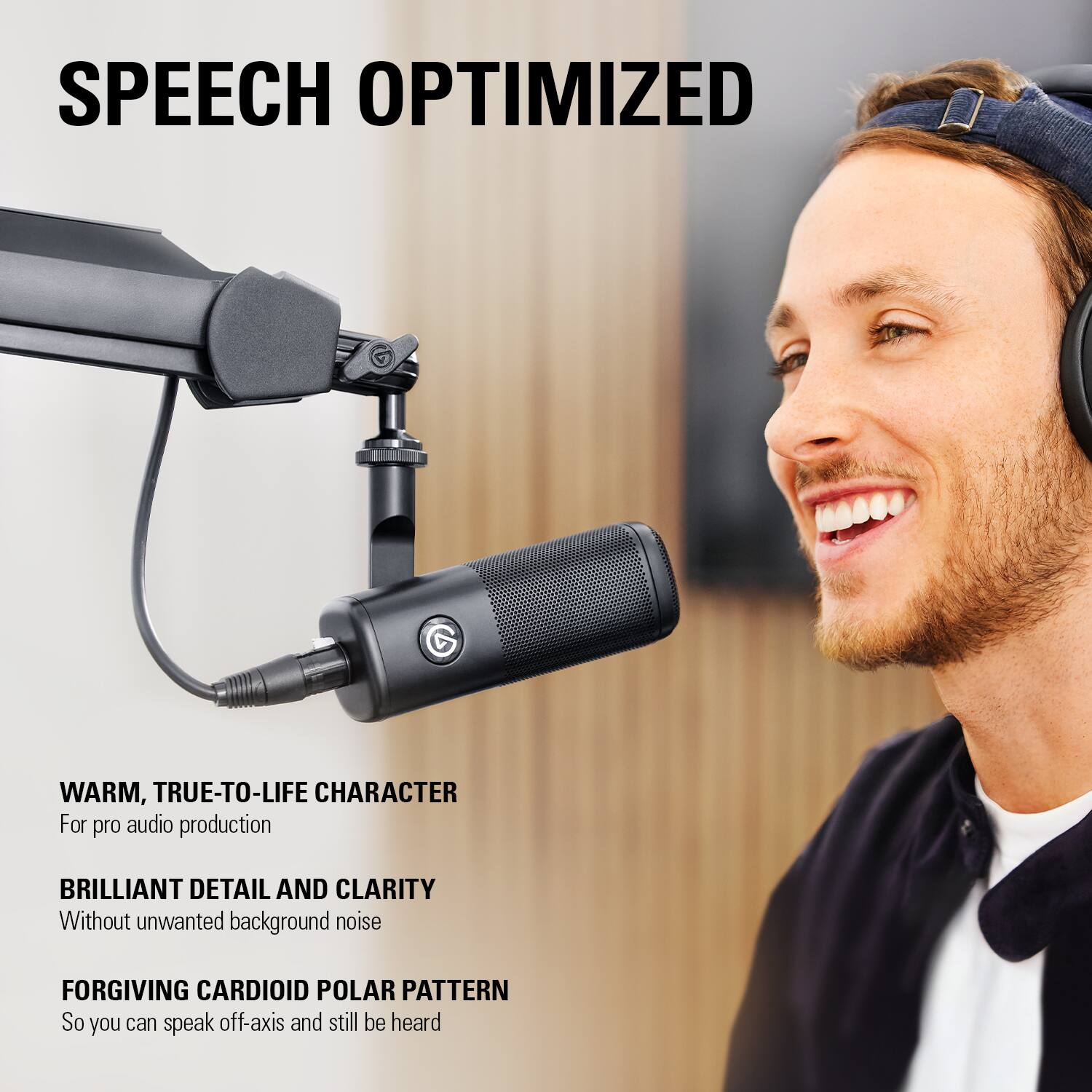 The text on the image is grouped and corrected as follows:

SPEECH OPTIMIZED:
Warm, true-to-life character
For pro audio production
Brilliant detail and clarity
Without unwanted background noise
Forgiving cardioid polar pattern
So you can speak off-axis and still be heard.