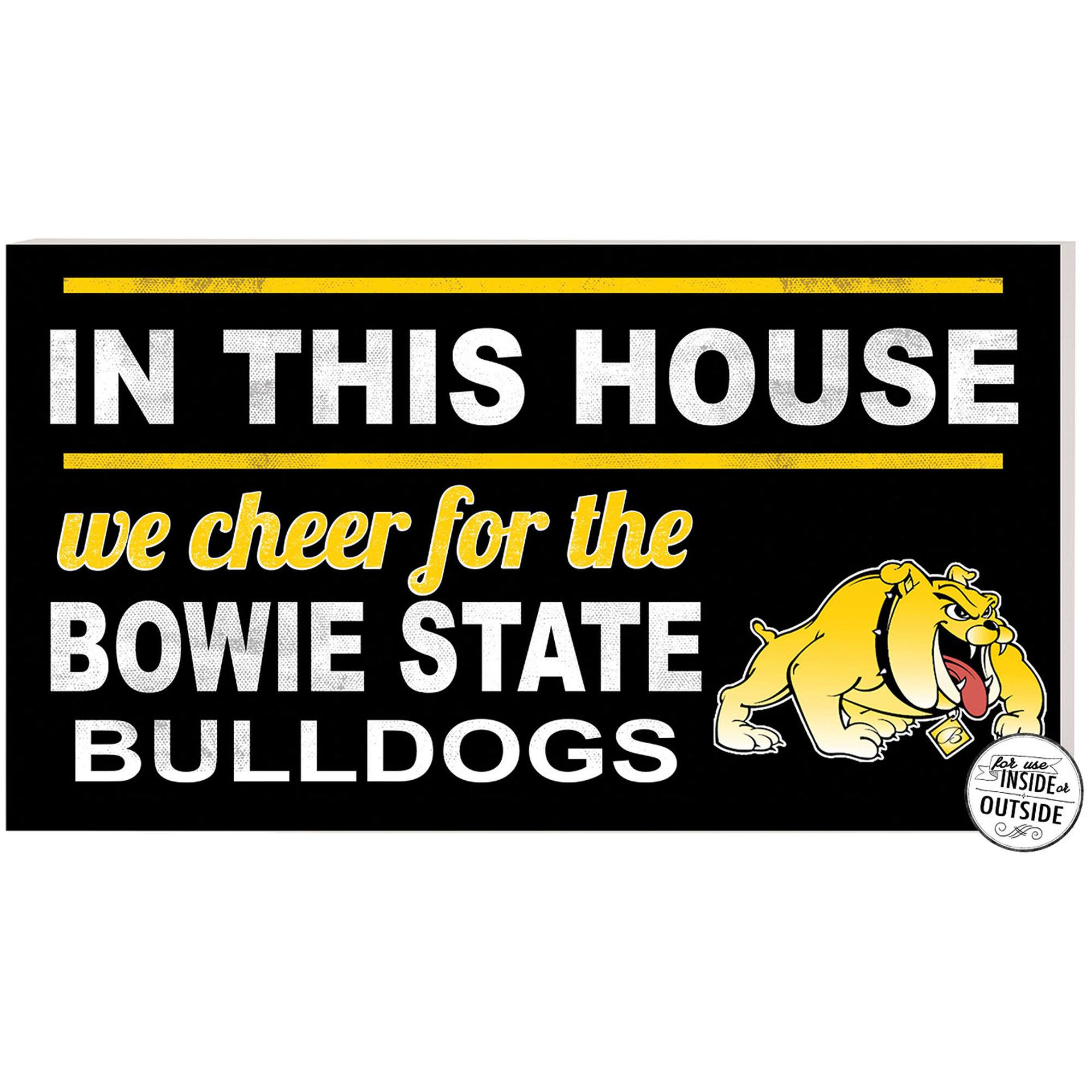Bowie State Bulldogs 11'' x 20'' Indoor/Outdoor In This House Sign