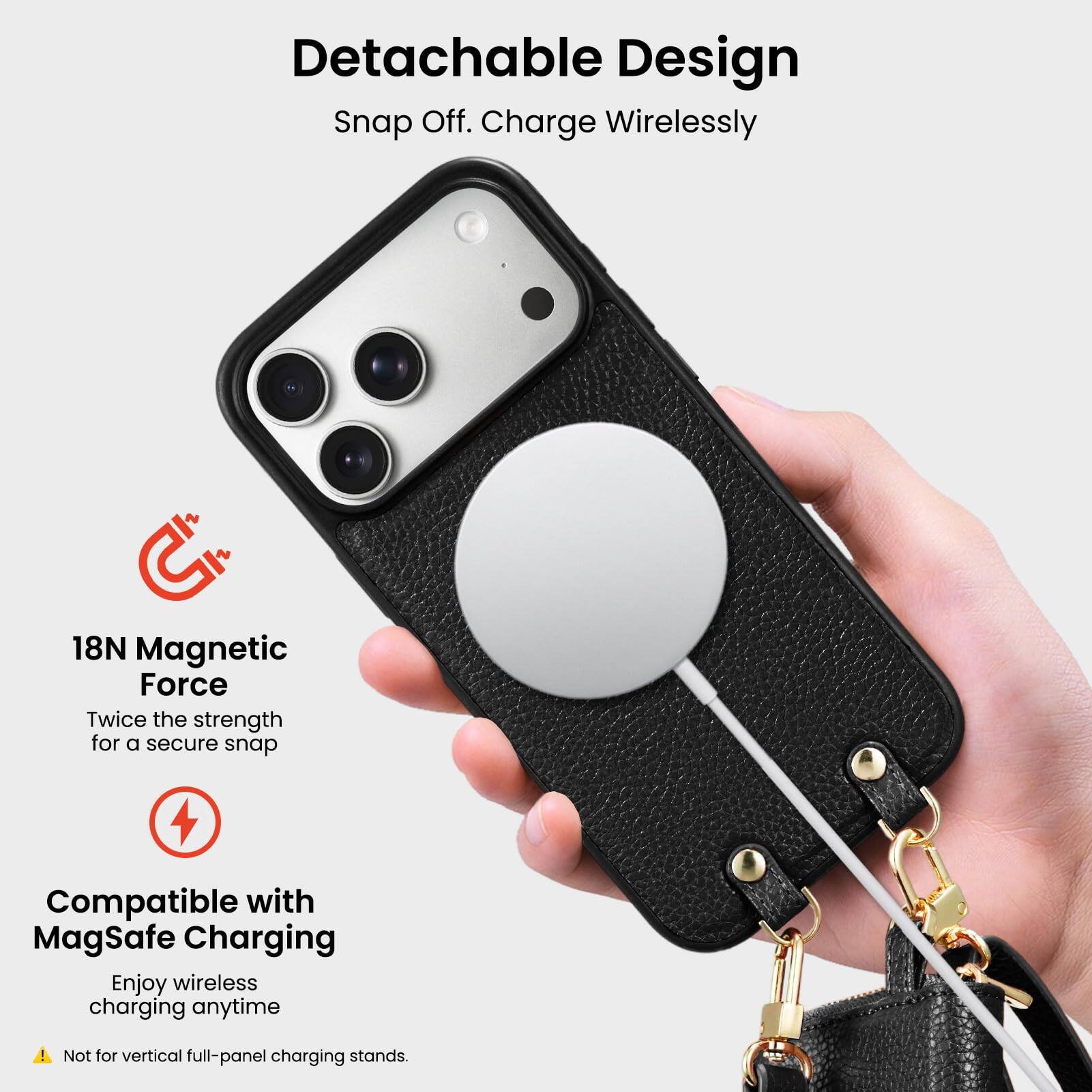- Detachable Design
  - Snap Off. Charge Wirelessly

- 18N Magnetic Force
  - Twice the strength for a secure snap

- Compatible with MagSafe Charging
  - Enjoy wireless charging anytime

- Not for vertical full-panel charging stands.