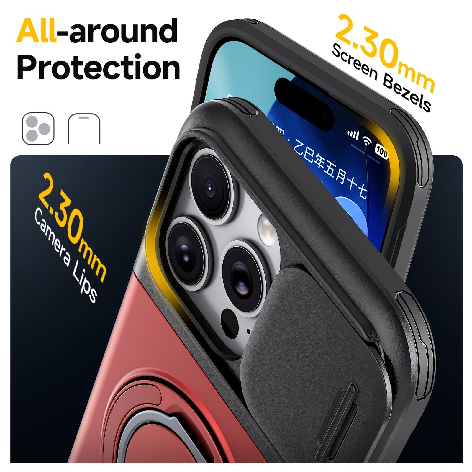 All-around Protection  
2.30mm Camera Lips  
2.30mm Screen Bezels
