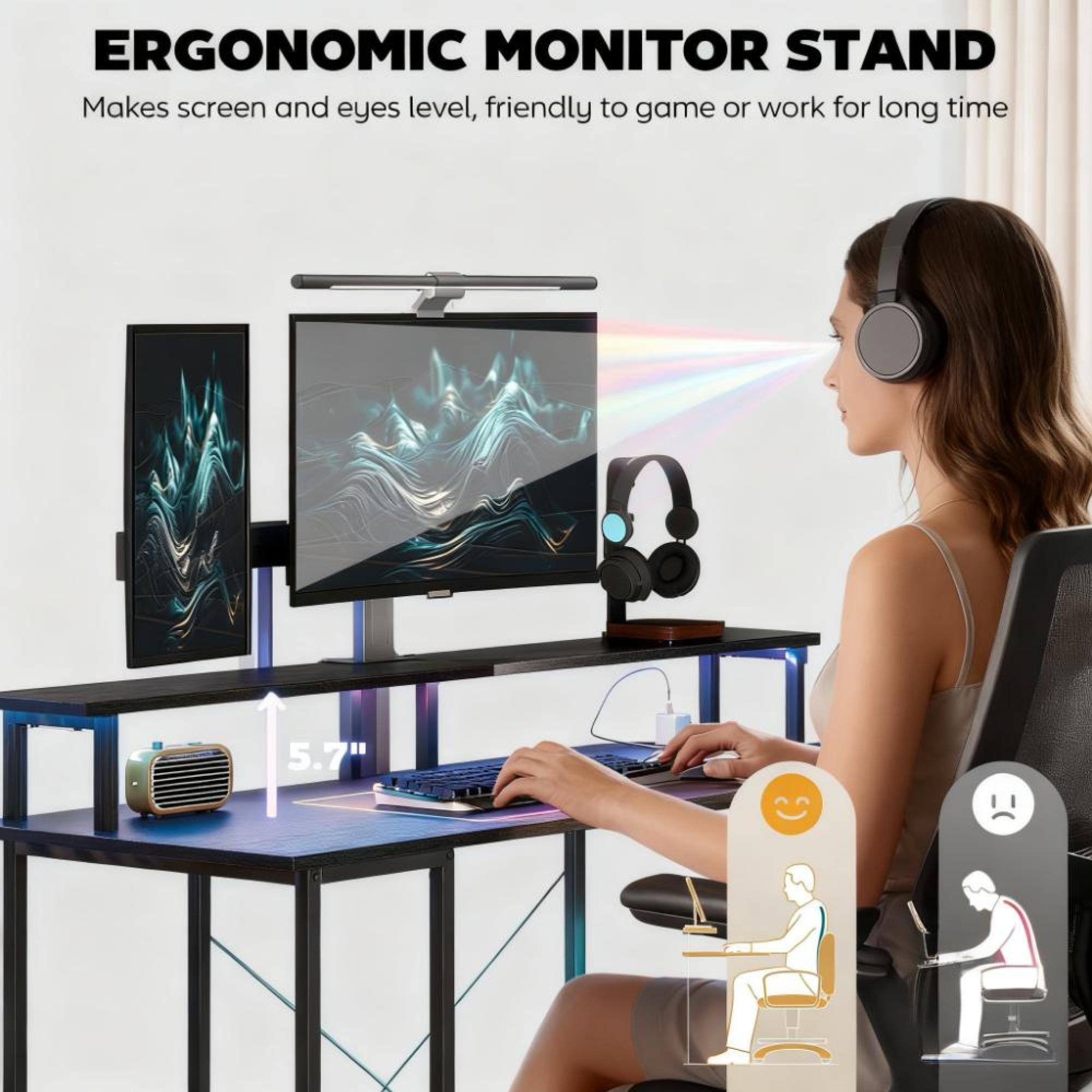 ERGONOMIC MONITOR STAND  
Makes screen and eyes level, friendly to game or work for long time  

5.7"