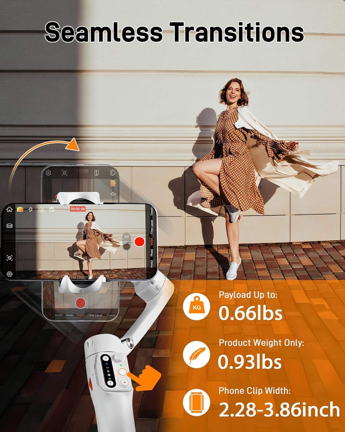 Seamless Transitions
Payload Up to: 0.66lbs
Product Weight Only: 0.93lbs
Phone Clip Width: 2.28-3.86inch