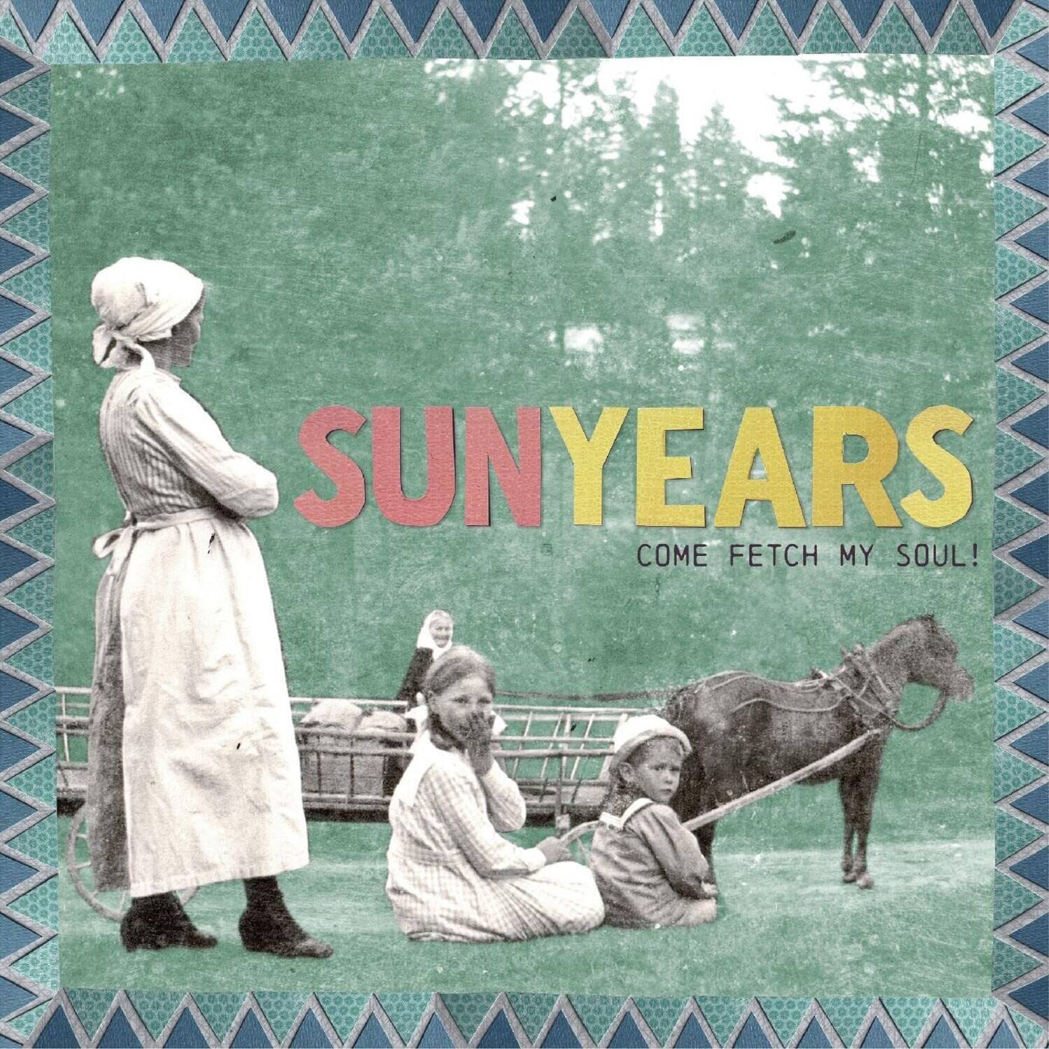 Sunyears - Come Fetch My Soul   - COMPACT DISCS [CD] price history on PriceWatchPro