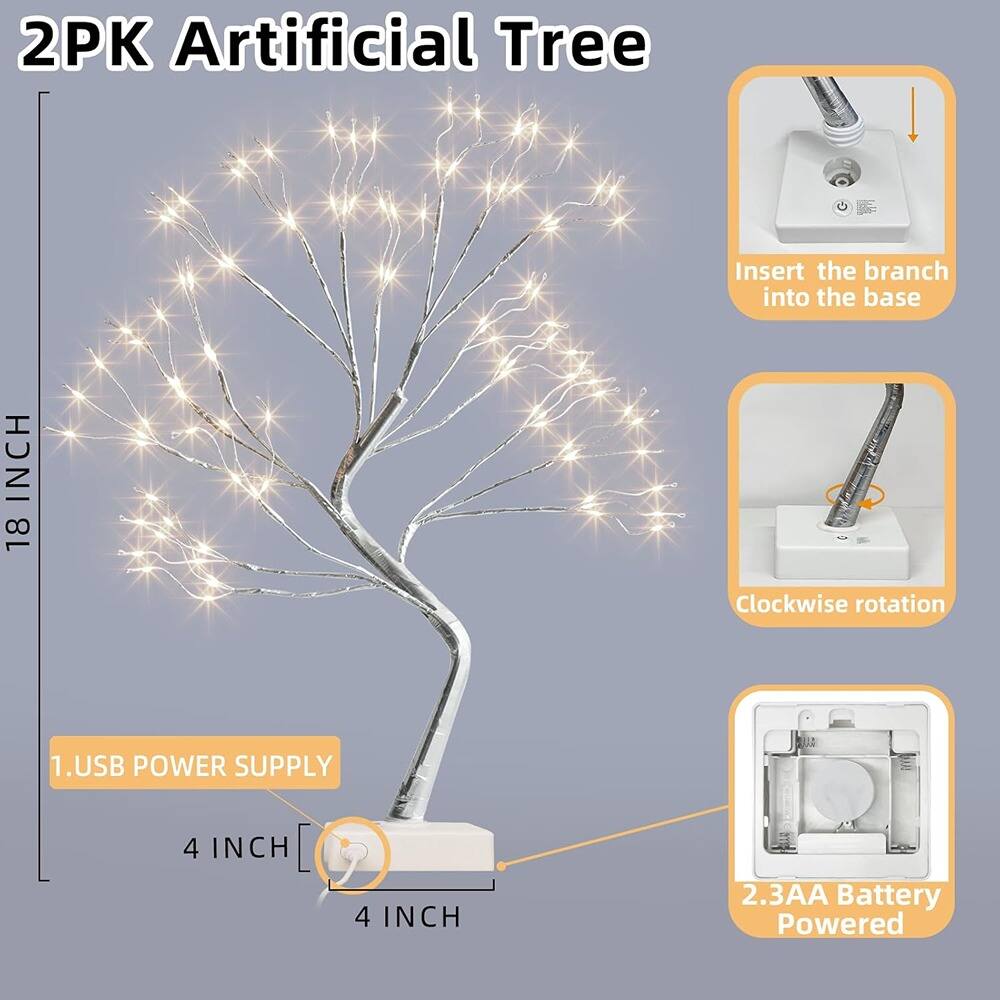 2PK Artificial Tree

1. USB POWER SUPPLY
   - 4 INCH

2. 3AA Battery Powered

- Insert the branch into the base
- Clockwise rotation

18 INCH