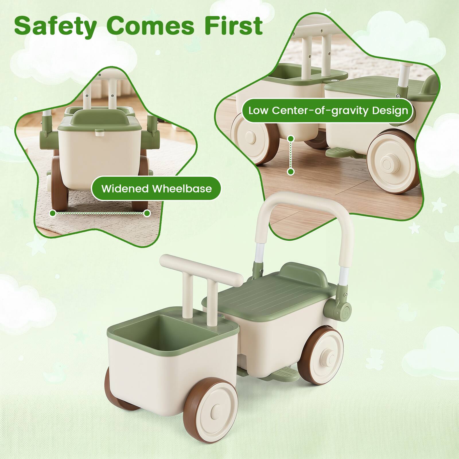 Safety Comes First  
Low Center-of-gravity Design  
Widened Wheelbase