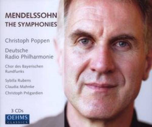 MENDELSSOHN  
THE SYMPHONIES

Christoph Poppen  
Deutsche Radio Philharmonie  
Chor des Bayerischen Rundfunks  
Sybilla Rubens  
Claudia Mahnke  
Christoph Pregardien

3 CDs  
OEHMS CLASSICS