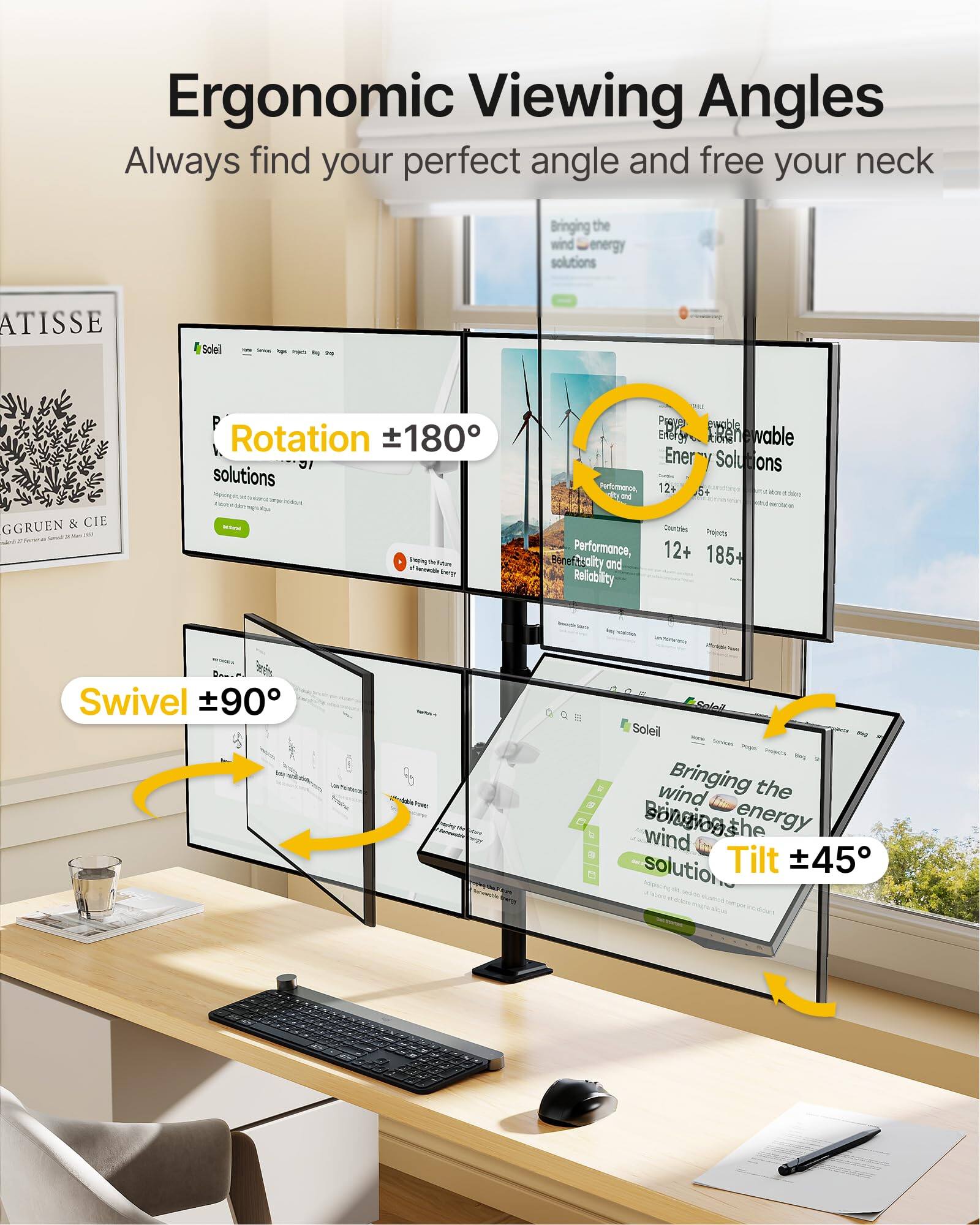 Ergonomic Viewing Angles  
Always find your perfect angle and free your neck  

Rotation ±180°  
Swivel ±90°  
Tilt ±45°  

Bringing the wind energy solutions  
Performance, efficiency and reliability  
12+ 185+