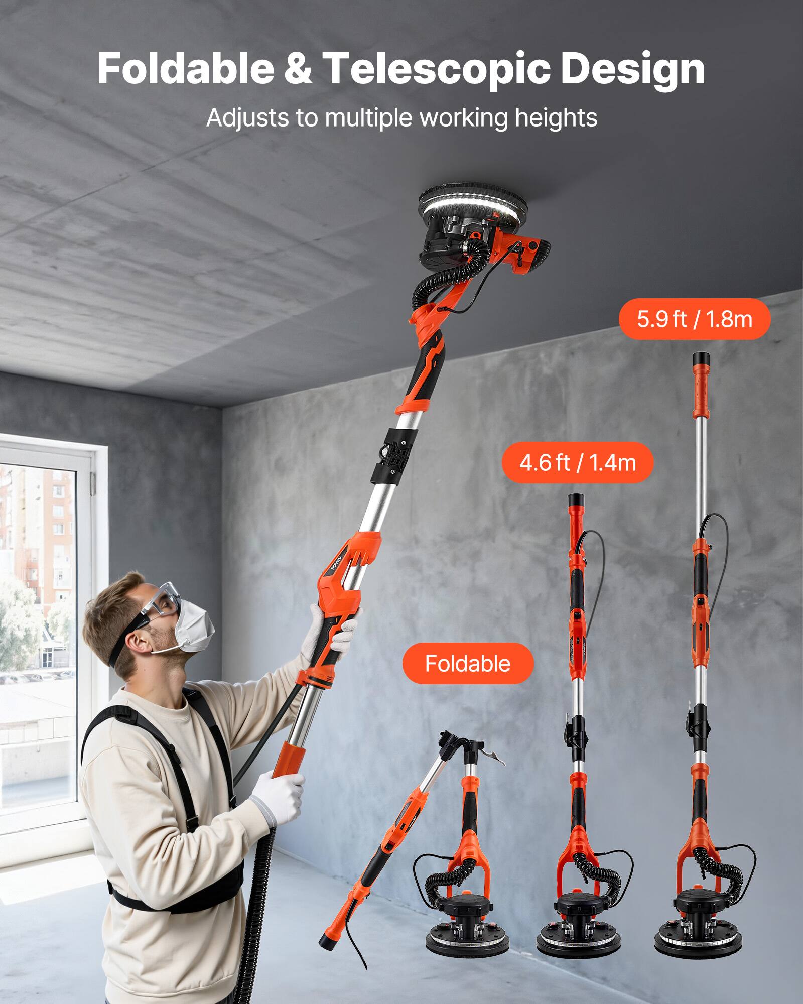 Foldable & Telescopic Design  
Adjusts to multiple working heights  
5.9ft / 1.8m  
4.6ft / 1.4m  
Foldable