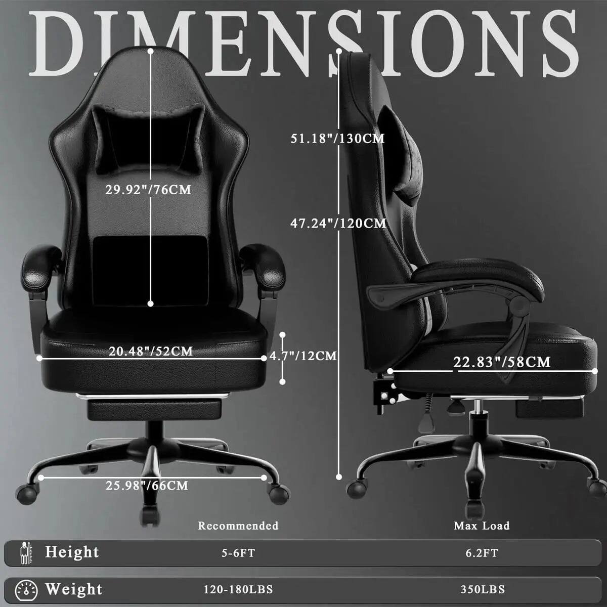 DIMENSIONS
51.18"/130CM
29.92"/76CM
47.24"/120CM
20.48"/52CM
4.7"/12CM
22.83"/58CM
25.98"/66CM

Recommended
Height
5-6FT

Weight
120-180LBS

Max Load
Height
6.2FT

Weight
350LBS