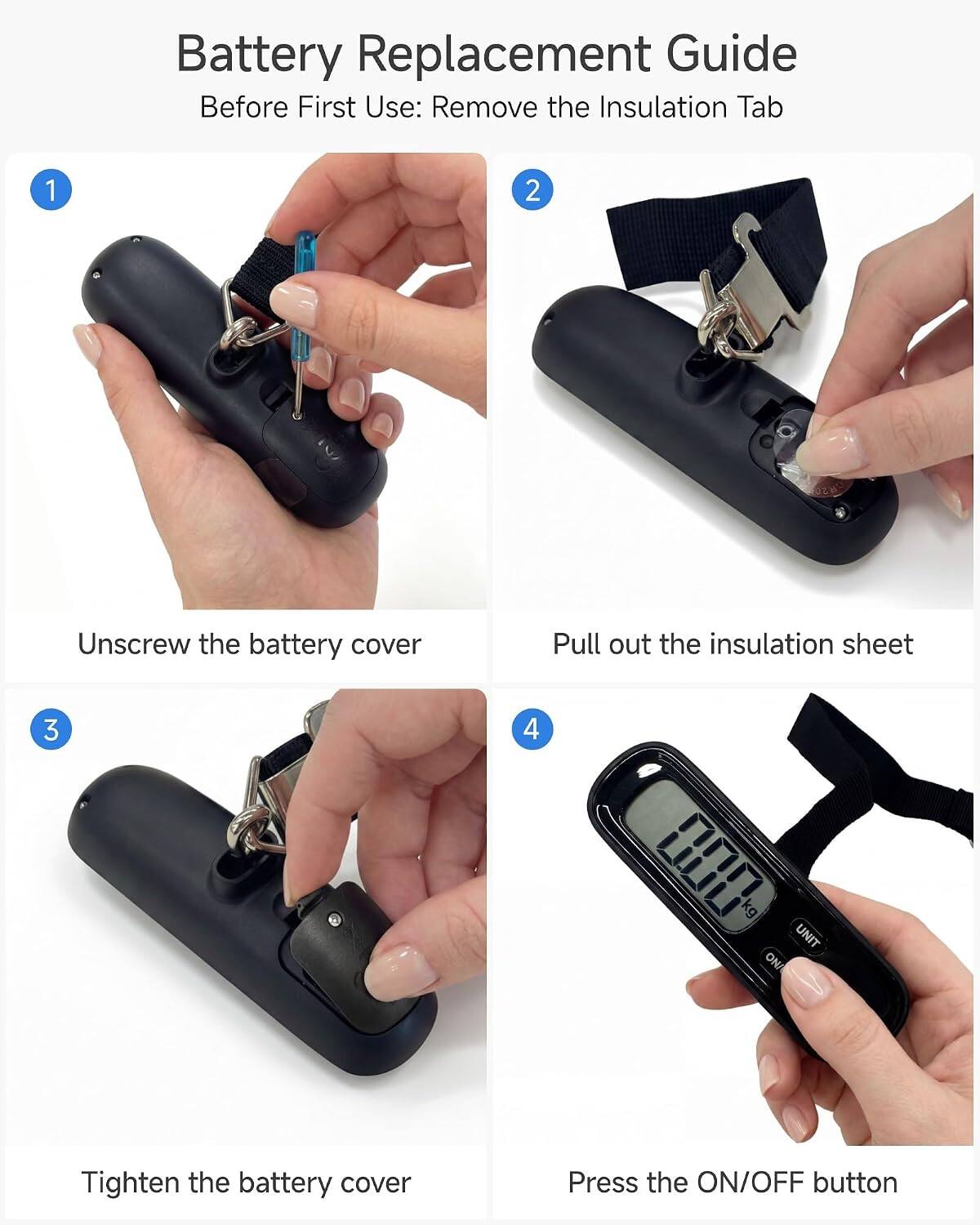 Battery Replacement Guide  
Before First Use: Remove the Insulation Tab

1. Unscrew the battery cover
2. Pull out the insulation sheet
3. Tighten the battery cover
4. Press the ON/OFF button