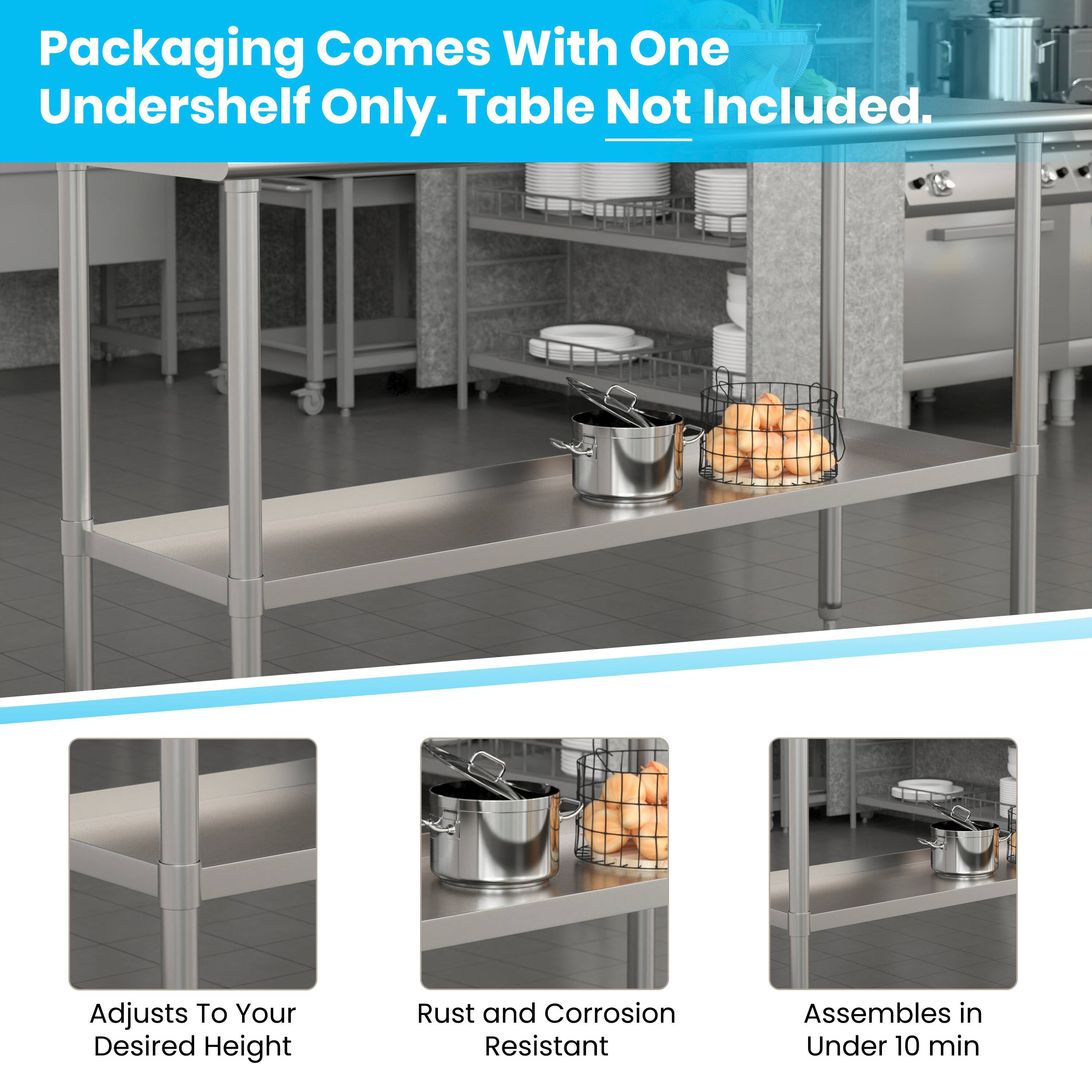 Packaging Comes With One Undershelf Only. Table Not Included.

- Adjusts To Your Desired Height
- Rust and Corrosion Resistant
- Assembles in Under 10 min