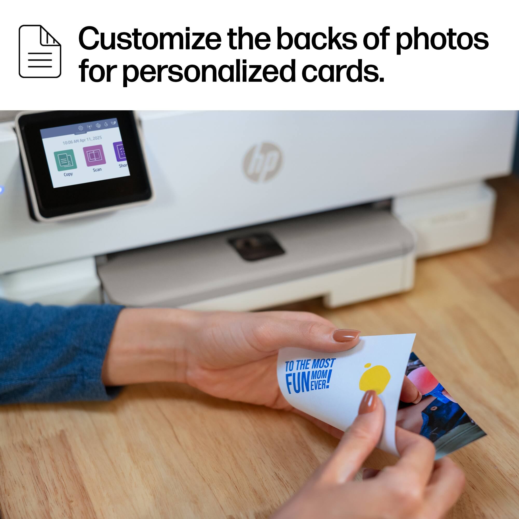 Customize the backs of photos for personalized cards.

10:00 AM Apr 11, 2025

Copy Scan Share

TO THE MOST FUN MOM EVER!