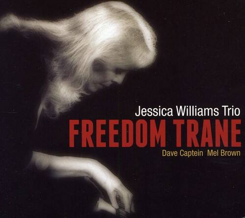 Jessica Williams Trio  
FREEDOM TRANE  
Dave Captein Mel Brown