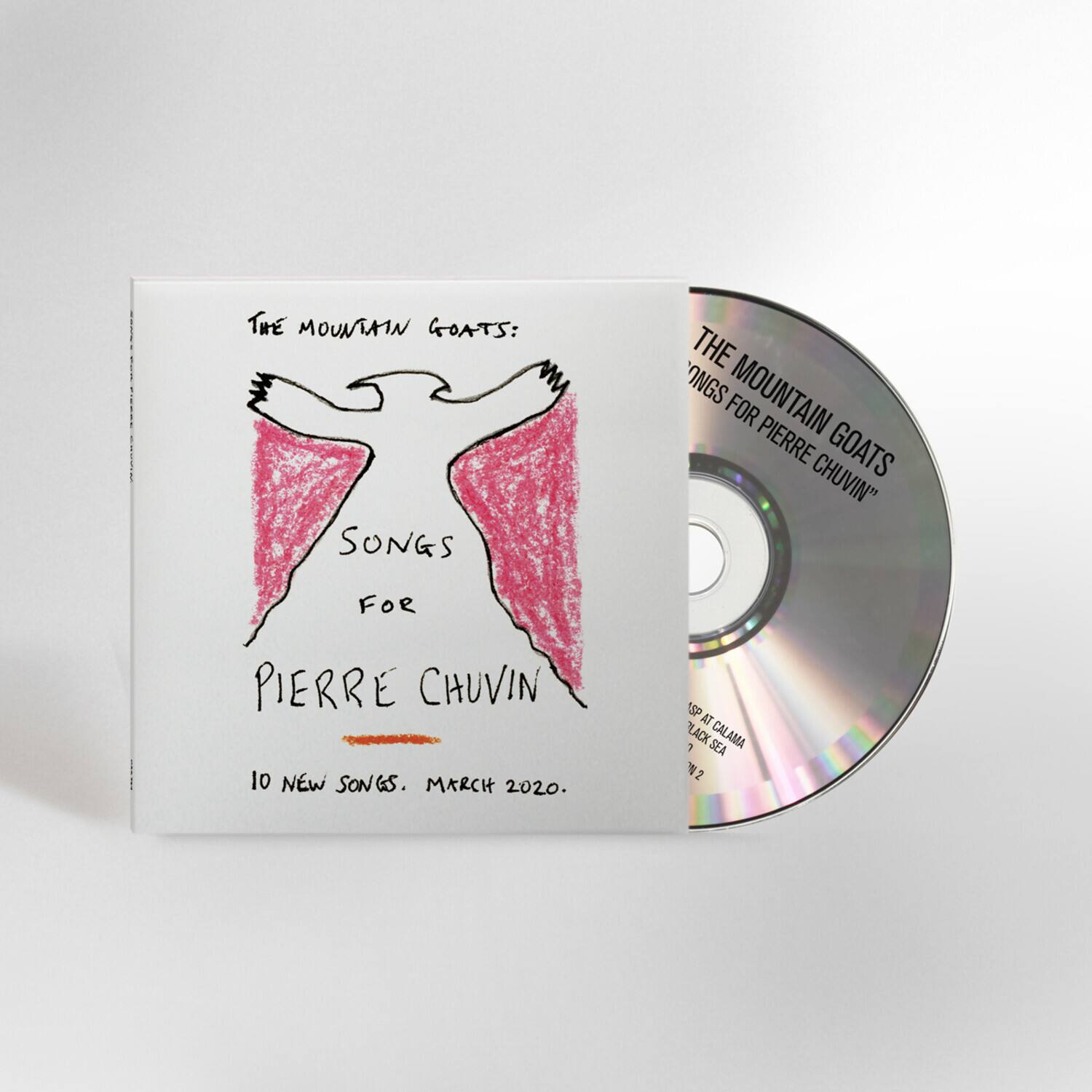 The Mountain Goats:  
Songs for Pierre Chuvín.  
10 New Songs. March 2020.  

The Mountain Goats:  
Songs for Pierre Chuvín.  
SP at Calama  
Lacks Sea  
W2