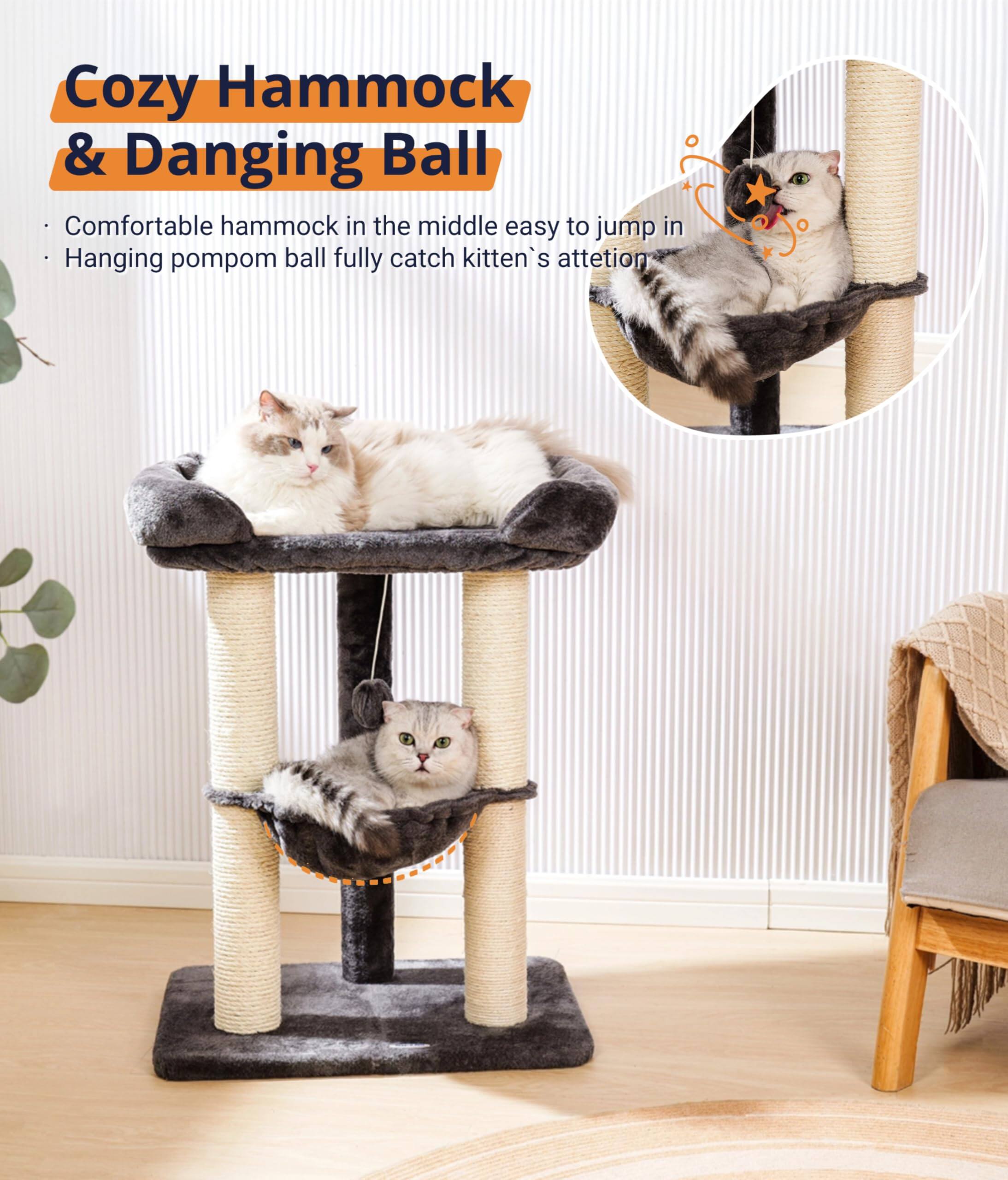 Cozy Hammock & Danging Ball

- Comfortable hammock in the middle easy to jump in
- Hanging pompom ball fully catch kitten's attention