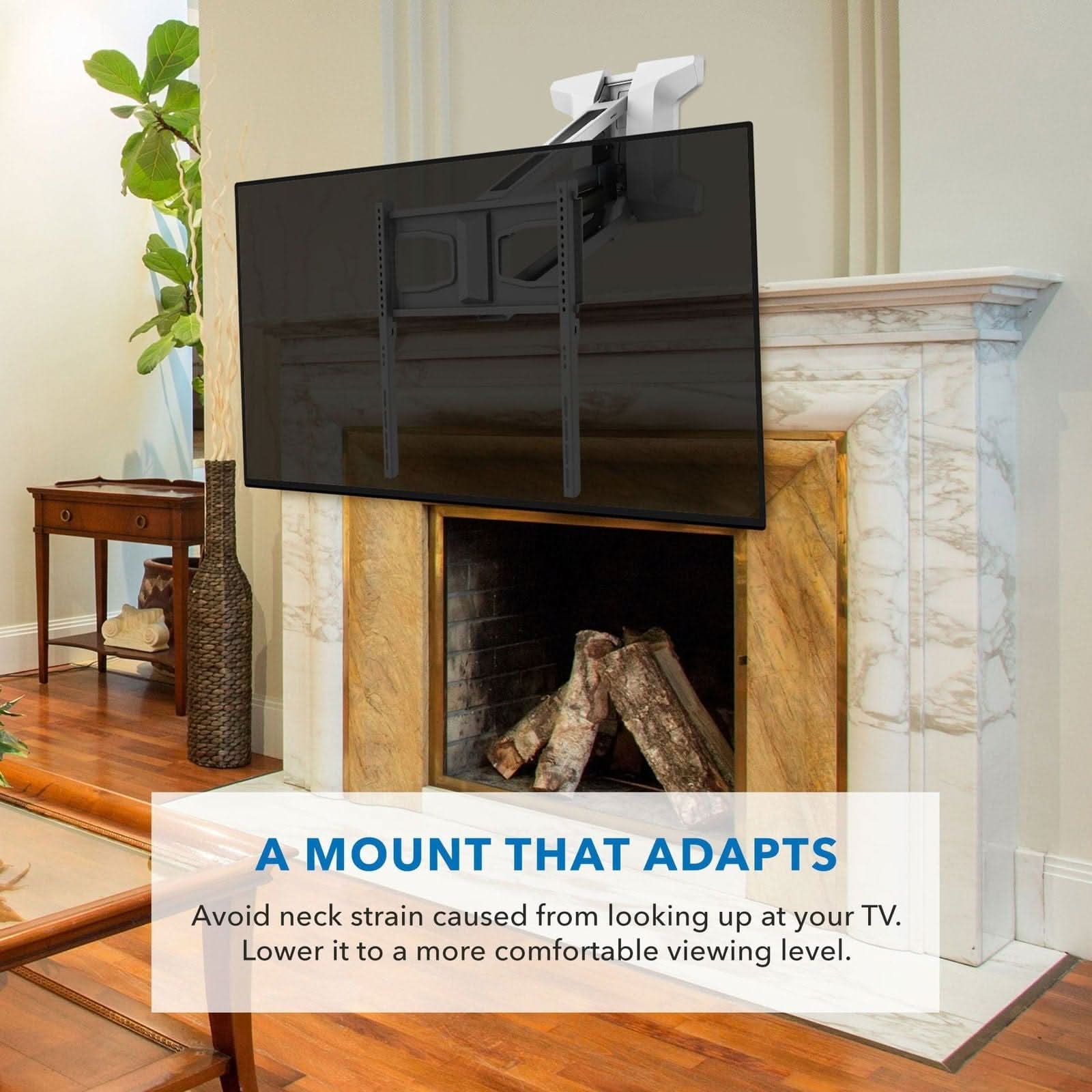 A MOUNT THAT ADAPTS

Avoid neck strain caused from looking up at your TV. Lower it to a more comfortable viewing level.