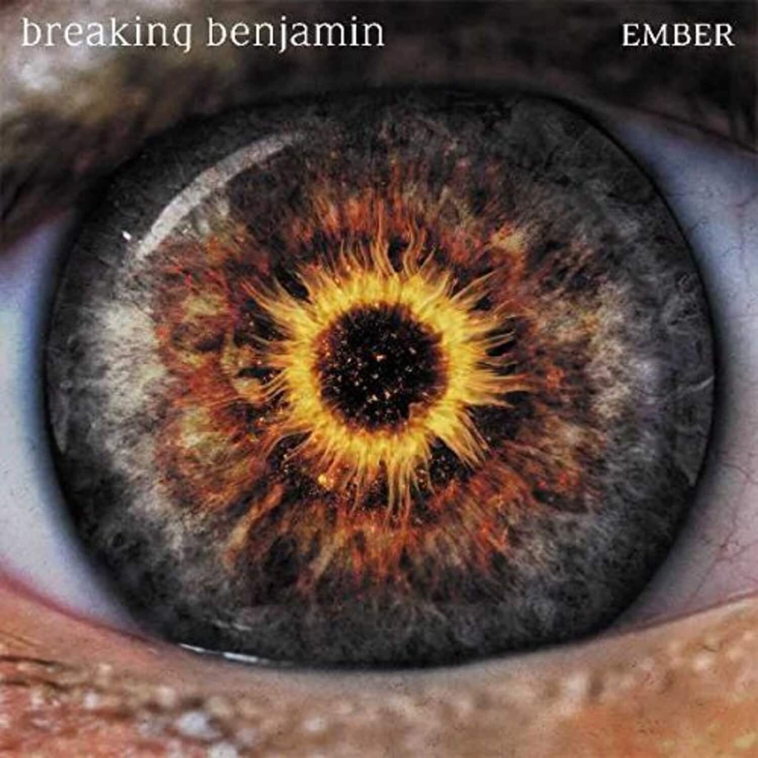 breaking benjamin  
EMBER