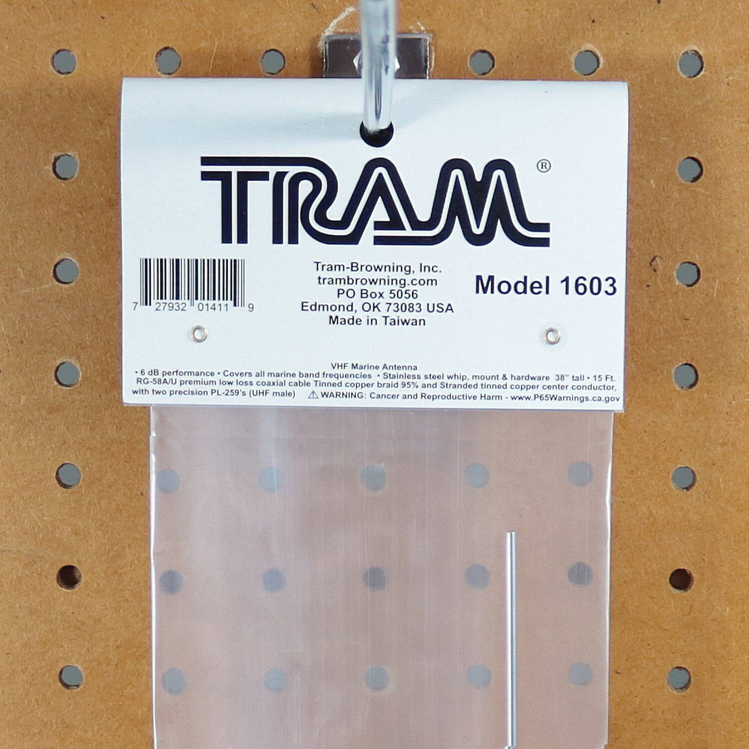 TRAM  
Tram-Browning, Inc.  
tram-browning.com  
Model 1603  
PO Box 5056  
Edmond, OK 73083 USA  
Made in Taiwan  

VHF Marine Antenna  
6 dB performance  
Covers all marine band frequencies  
Stainless steel whip, mount & hardware  
38" tall - 15 L.  
RG-58A/U premium low loss coaxial cable  
Tinned braid 95% copper and Stranded tinned copper center conductor, with two precision PL-259's (UHF male)  

WARNING: Cancer and Reproductive Harm - www.P65Warnings.ca.gov  

- 6 dB performance - Covers all marine band frequencies  
- Stainless steel whip, mount & hardware 38" tall - 15 L.  
- RG-58A/U premium low loss coaxial cable Tinned braid 95% copper and Stranded tinned copper center conductor, with two precision PL-259's (UHF male)  
- WARNING: Cancer and Reproductive Harm - www.P65Warnings.ca.gov