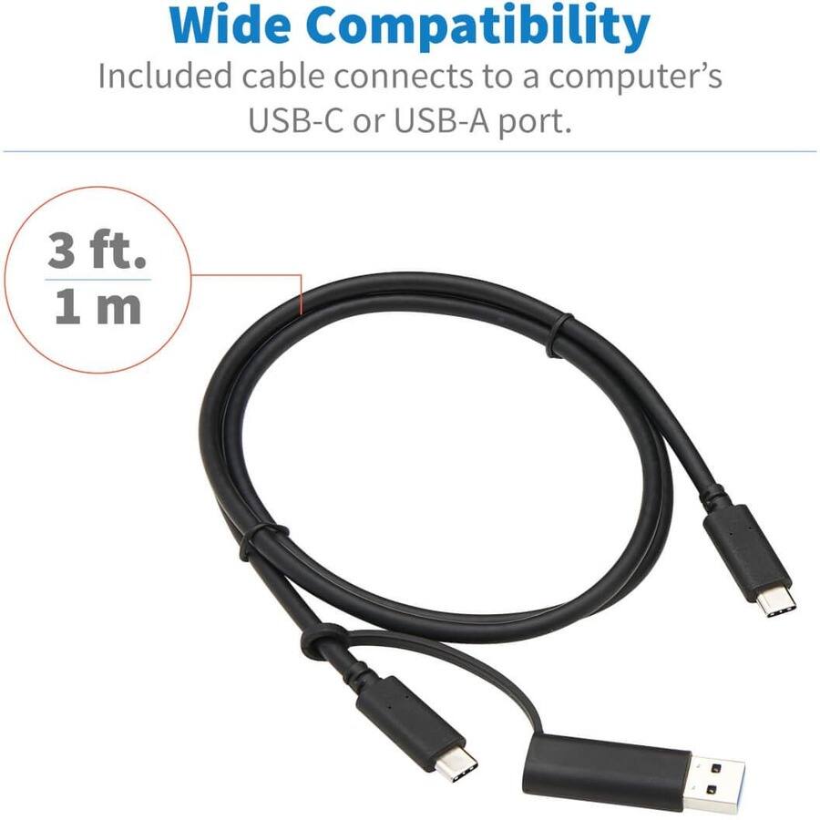 Wide Compatibility  
Included cable connects to a computer’s USB-C or USB-A port.  
3 ft. 1 m