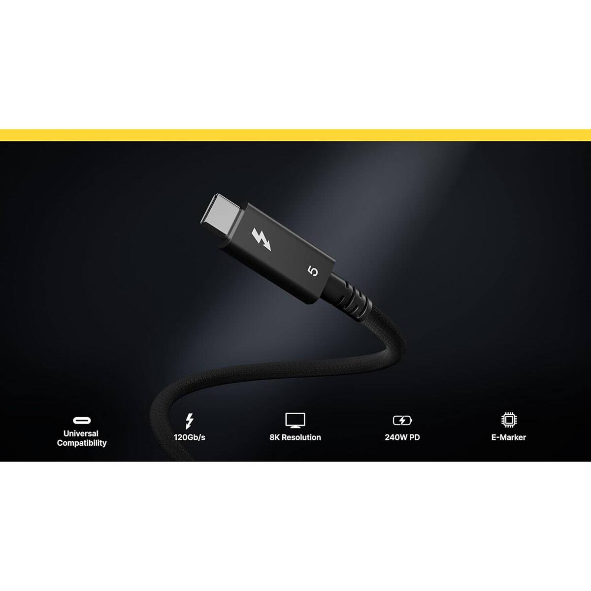 - Universal Compatibility
- 120Gb/s
- 8K Resolution
- 240W PD
- E-Marker