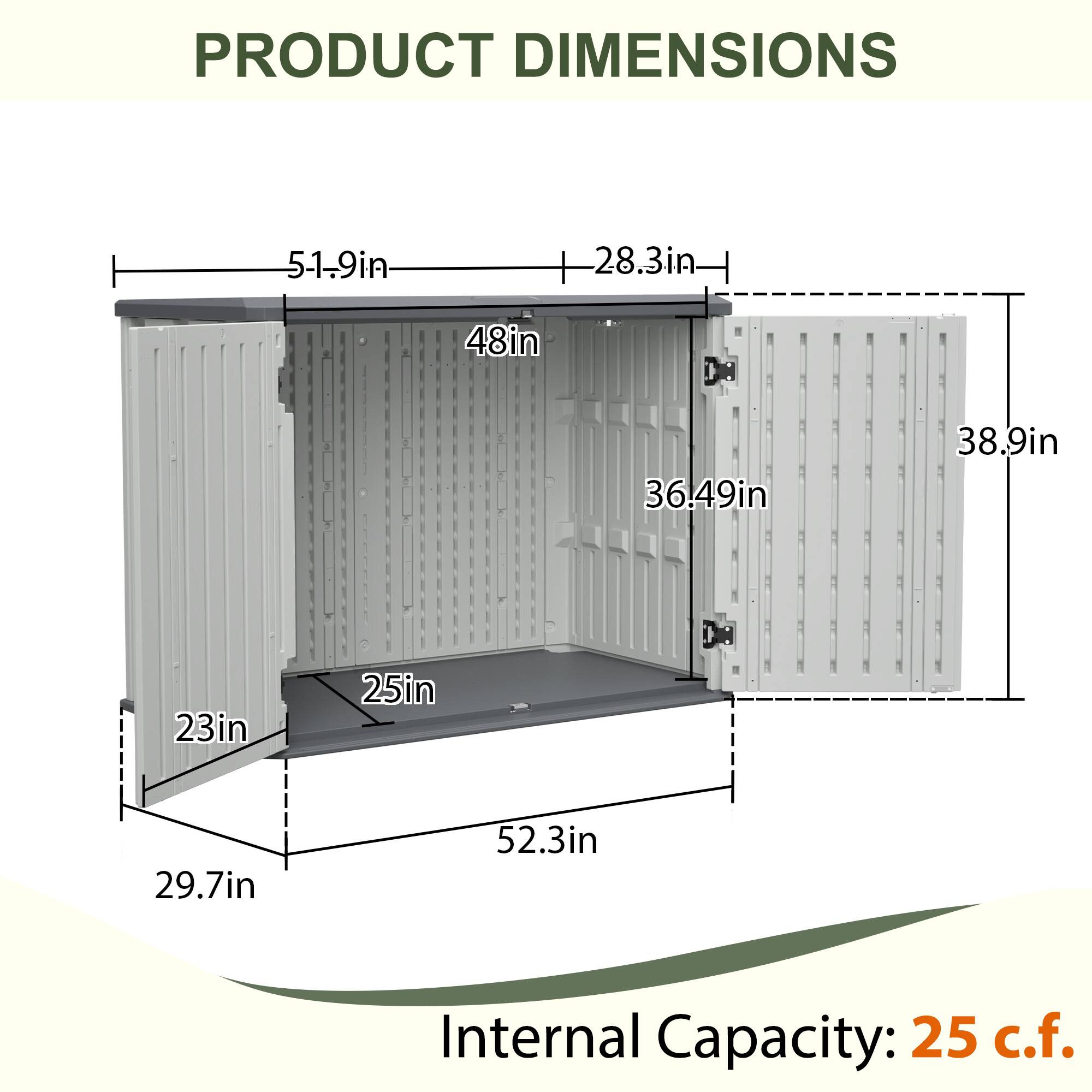 PRODUCT DIMENSIONS

- 51.9in
- 28.3in
- 48in
- 36.49in
- 38.9in
- 23in
- 25in
- 29.7in
- 52.3in

Internal Capacity: 25 c.f.